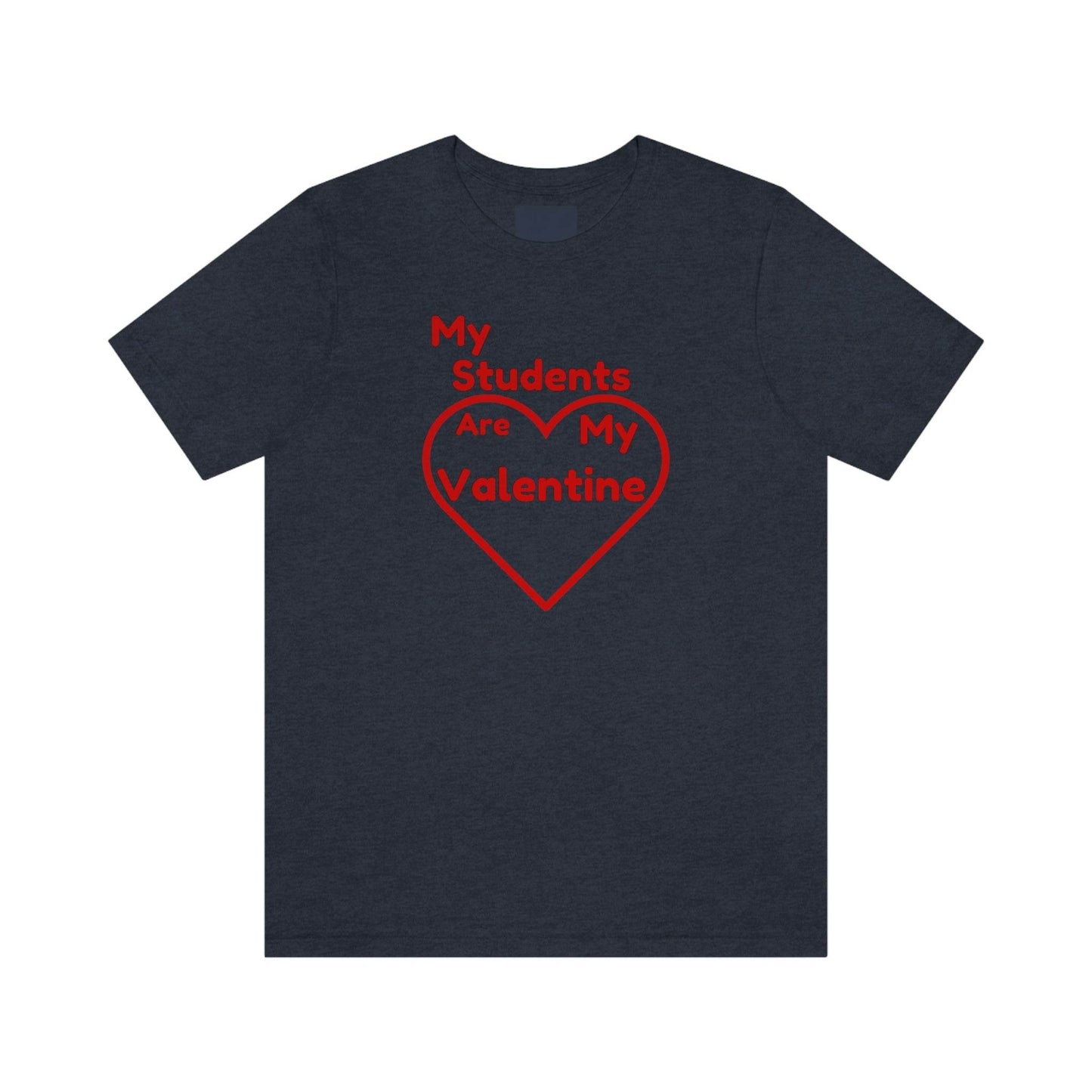 My Students are My Valentine - Teacher Valentine shirt - Giftsmojo