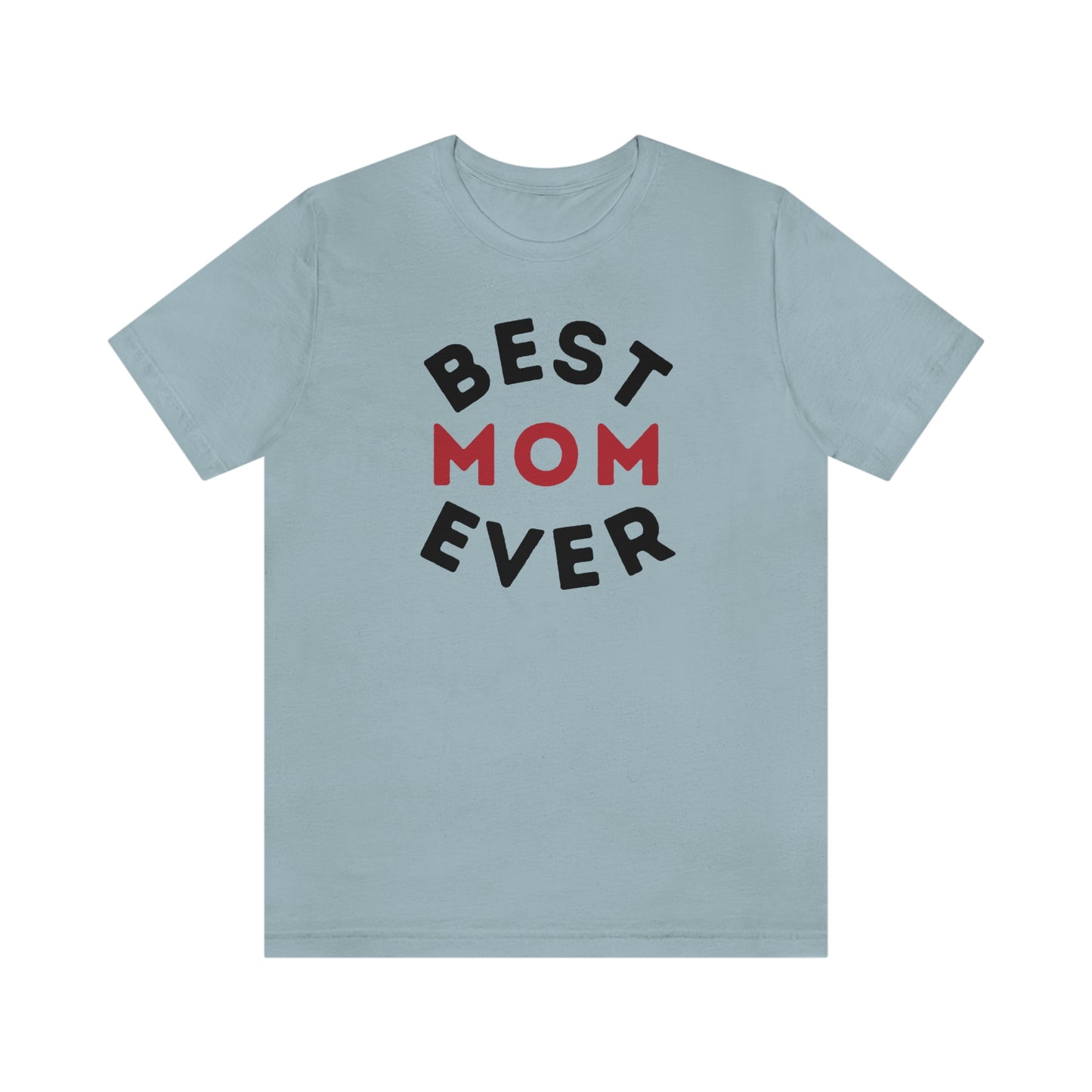 Best Mom Ever Shirt, Mothers day shirt, gift for mom, Mom birthday gift, Mothers day t shirts, Mothers shirts, Best mothers day gifta