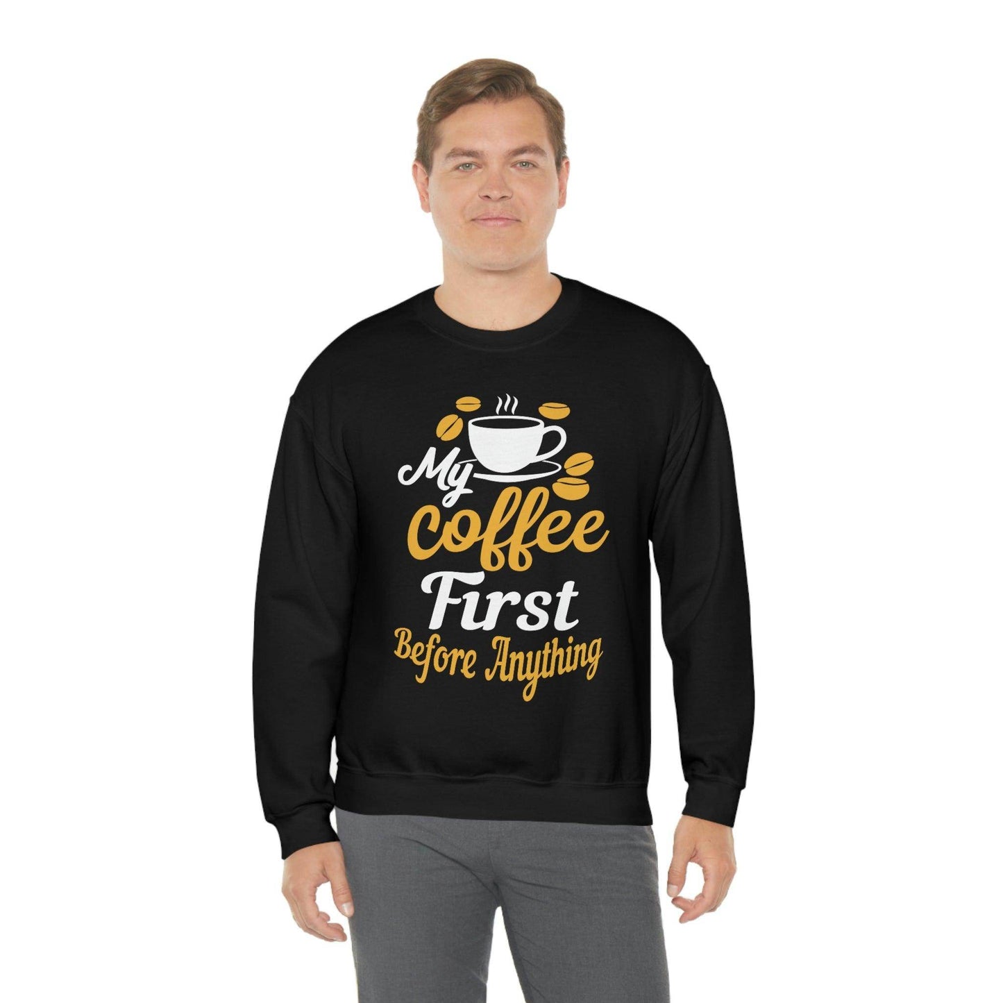 My Coffee First before anything Sweatshirt - Giftsmojo