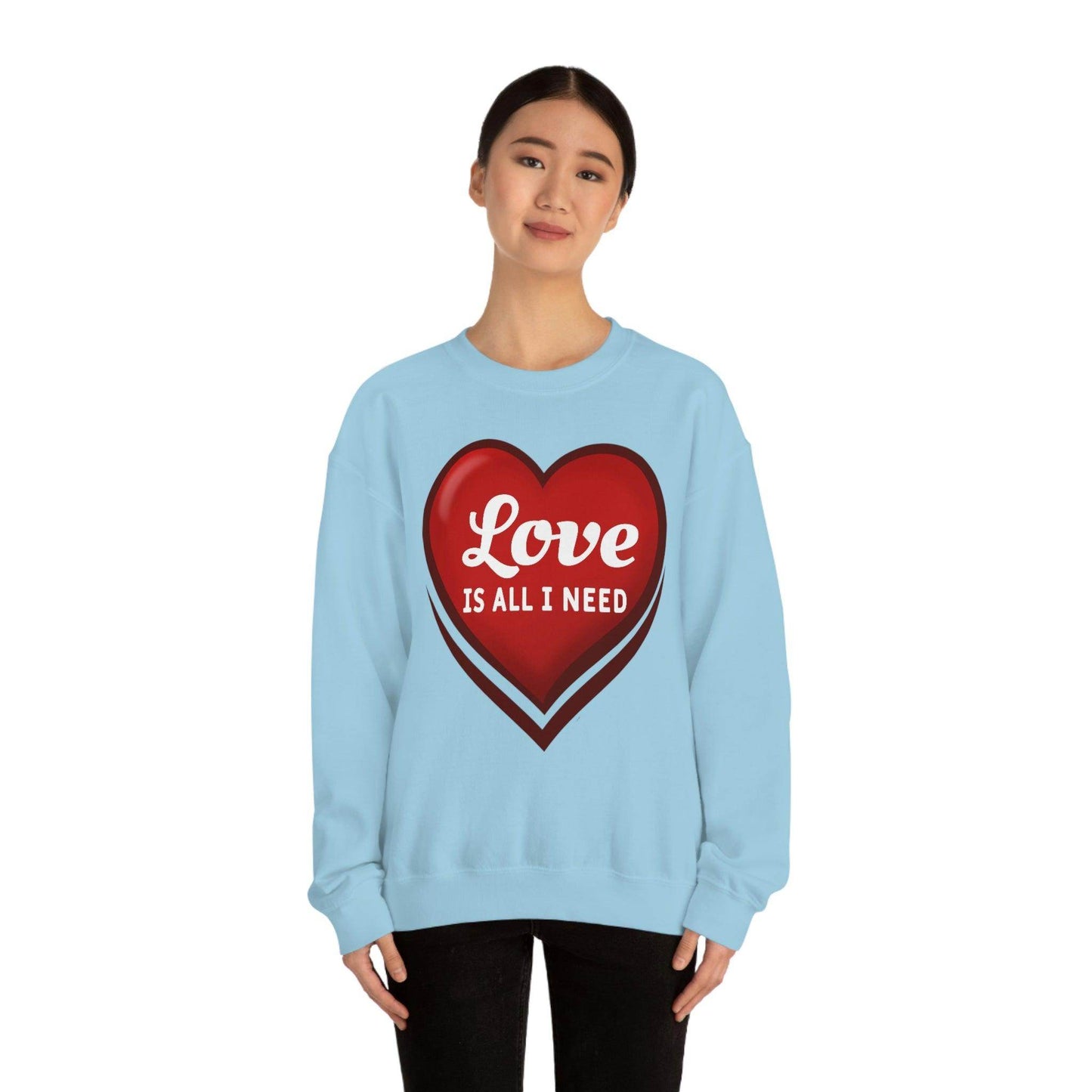 Love is all I need Sweatshirt, Valentine gift - Giftsmojo