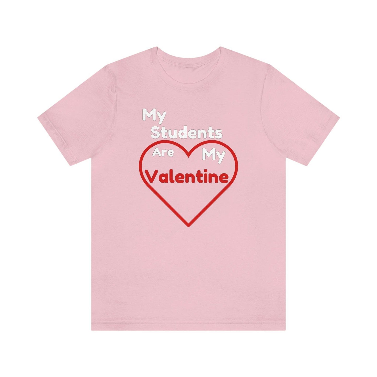 My Students are My Valentine - Gift for teachers - Cute Teacher shirt - Giftsmojo