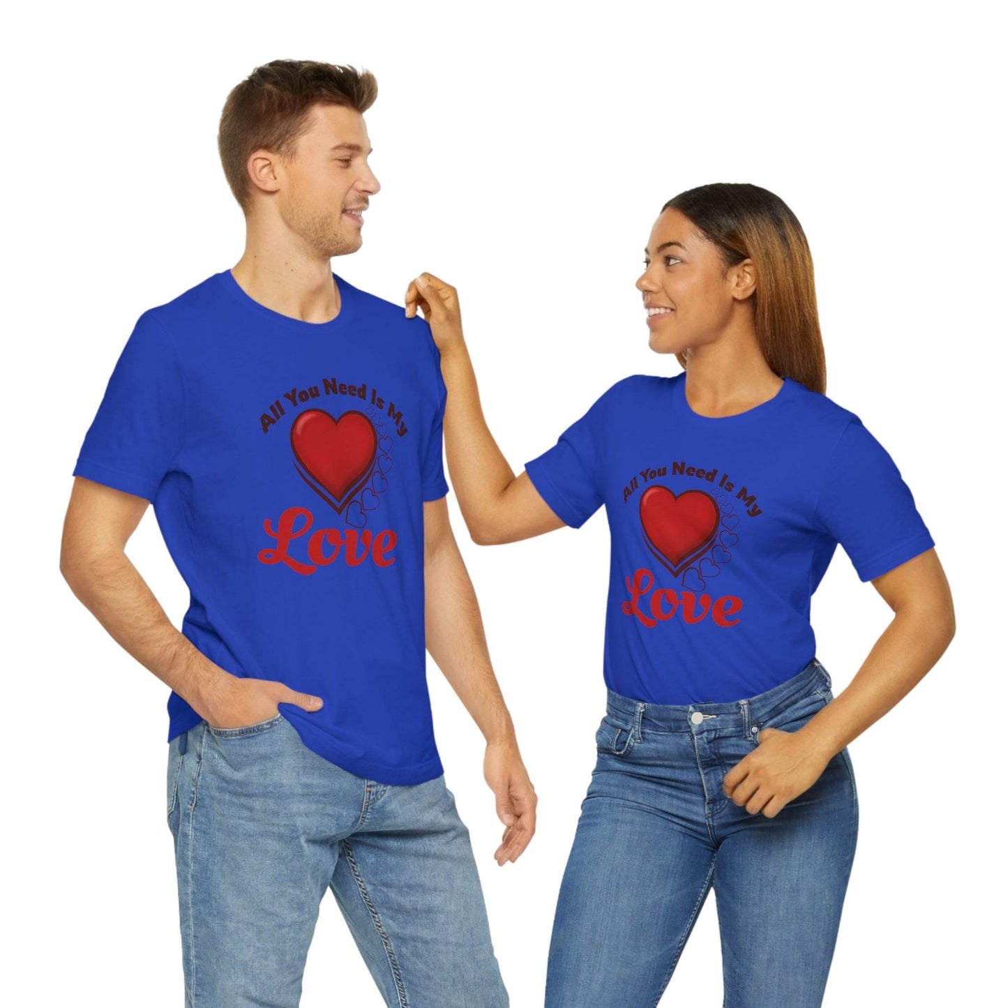 All you need is My Love Tee - Giftsmojo