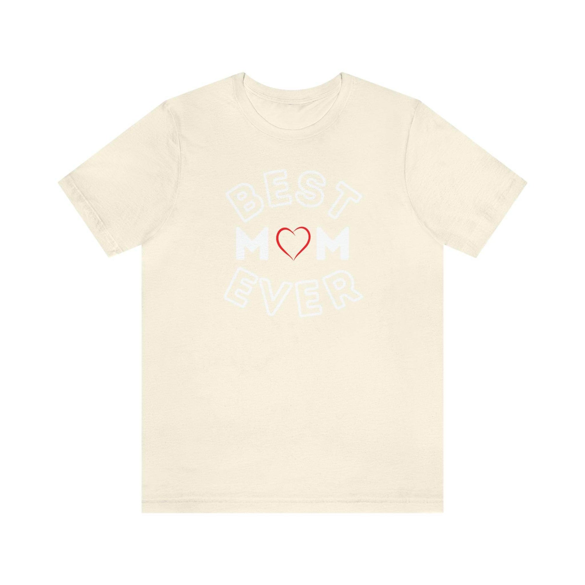 Best Mom Ever Shirt, Mothers day shirt, gift for mom, Mom birthday gift, Mothers day t shirts, Mothers shirts, Best mothers day gifta - Giftsmojo