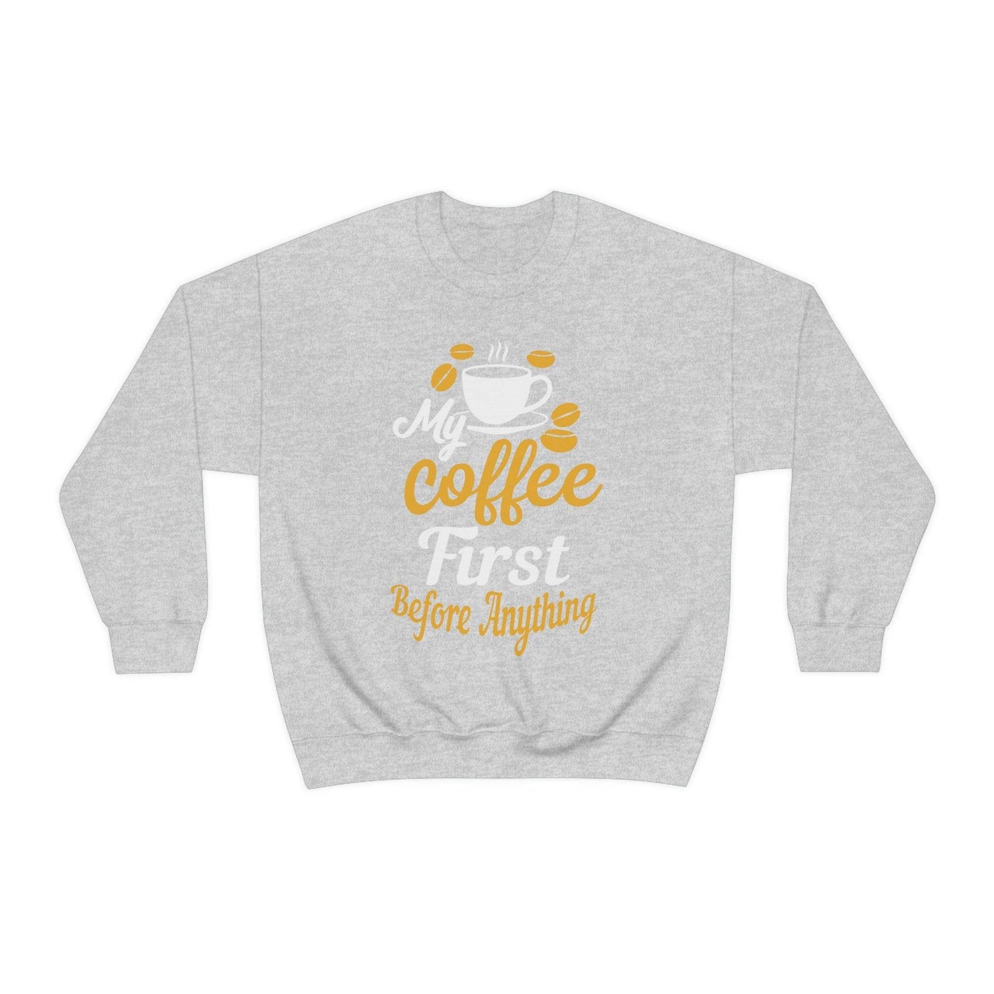 My Coffee First before anything Sweatshirt - Giftsmojo