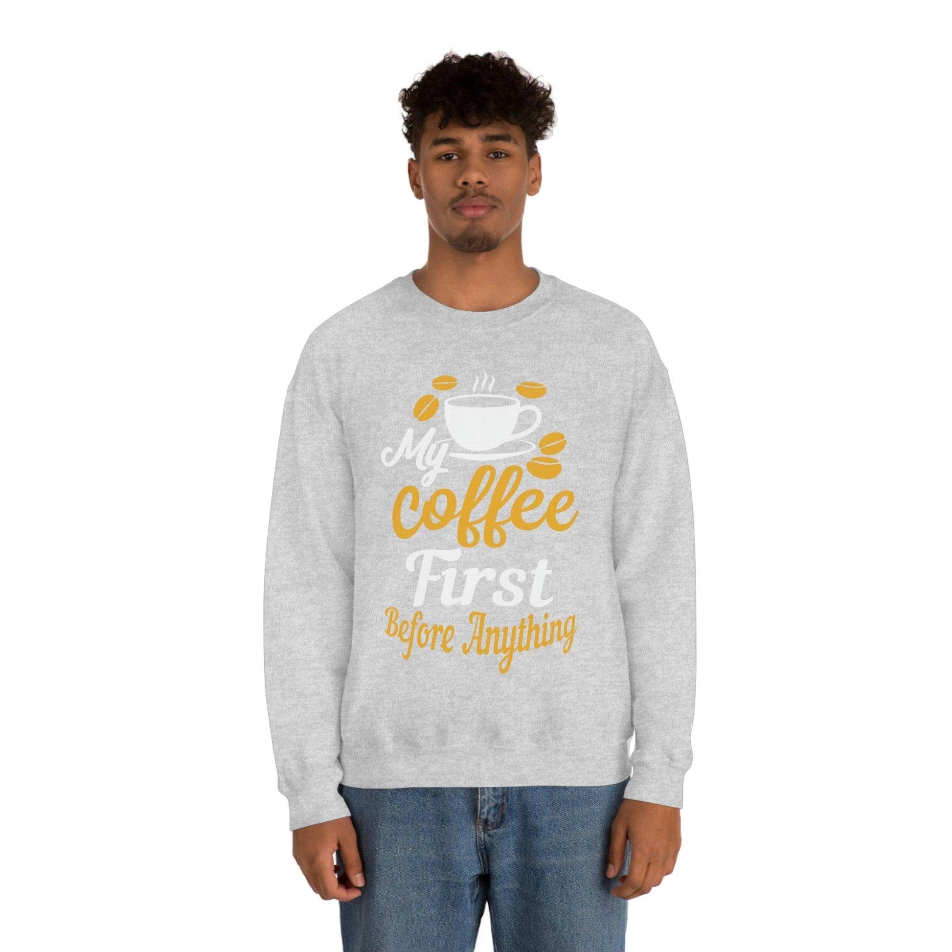 My Coffee First before anything Sweatshirt - Giftsmojo
