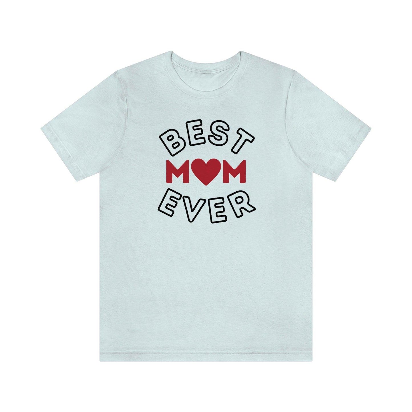 Best Mom Ever Shirt, Mothers day shirt, gift for mom, Mom birthday gift, Mothers day t shirts, Mothers shirts, Best mothers day gifta - Giftsmojo