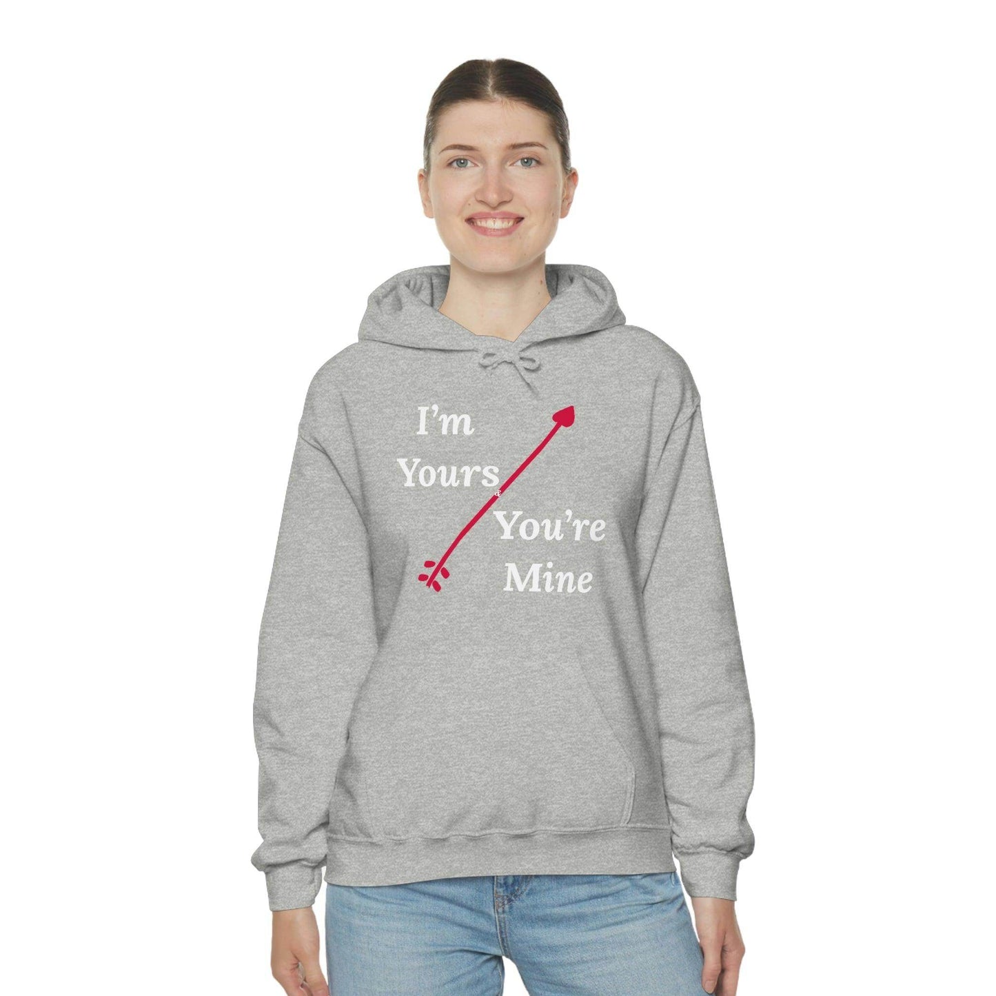 I'm Yours and You're Mine Hooded Sweatshirt - Giftsmojo