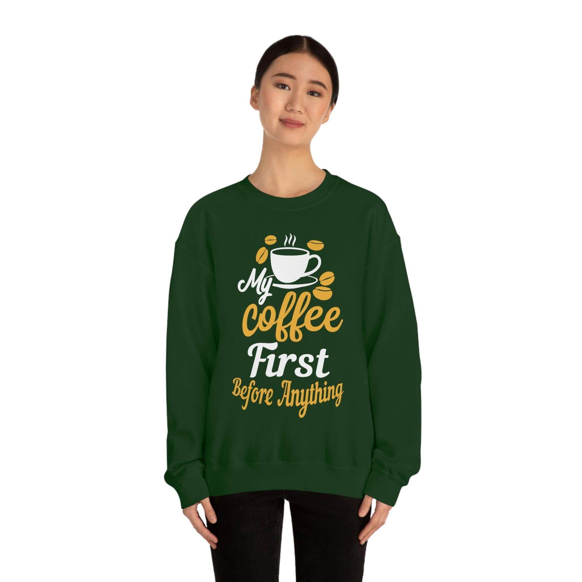 My Coffee First before anything Sweatshirt - Giftsmojo