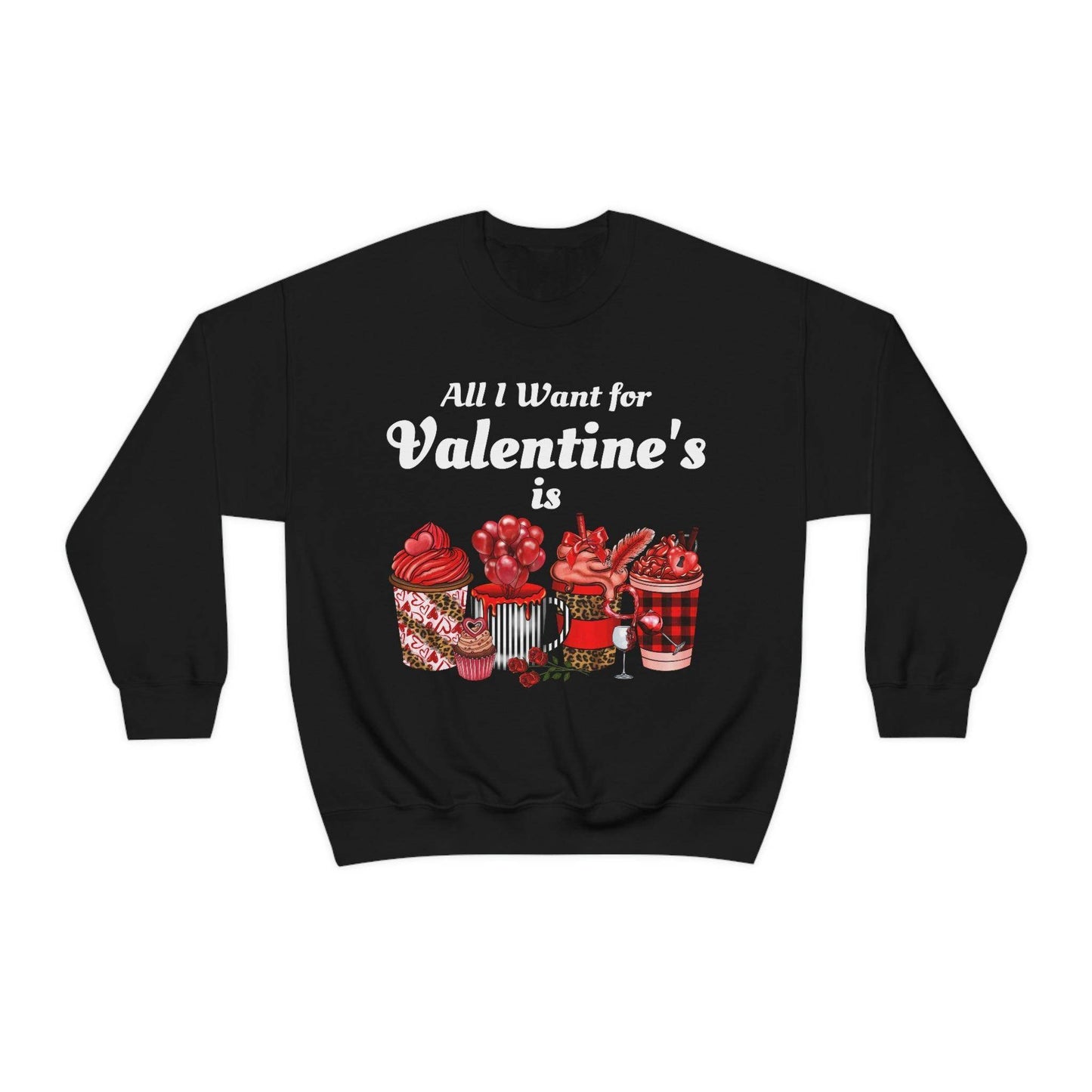 All I want for Valentines is Coffee Sweatshirt - Giftsmojo