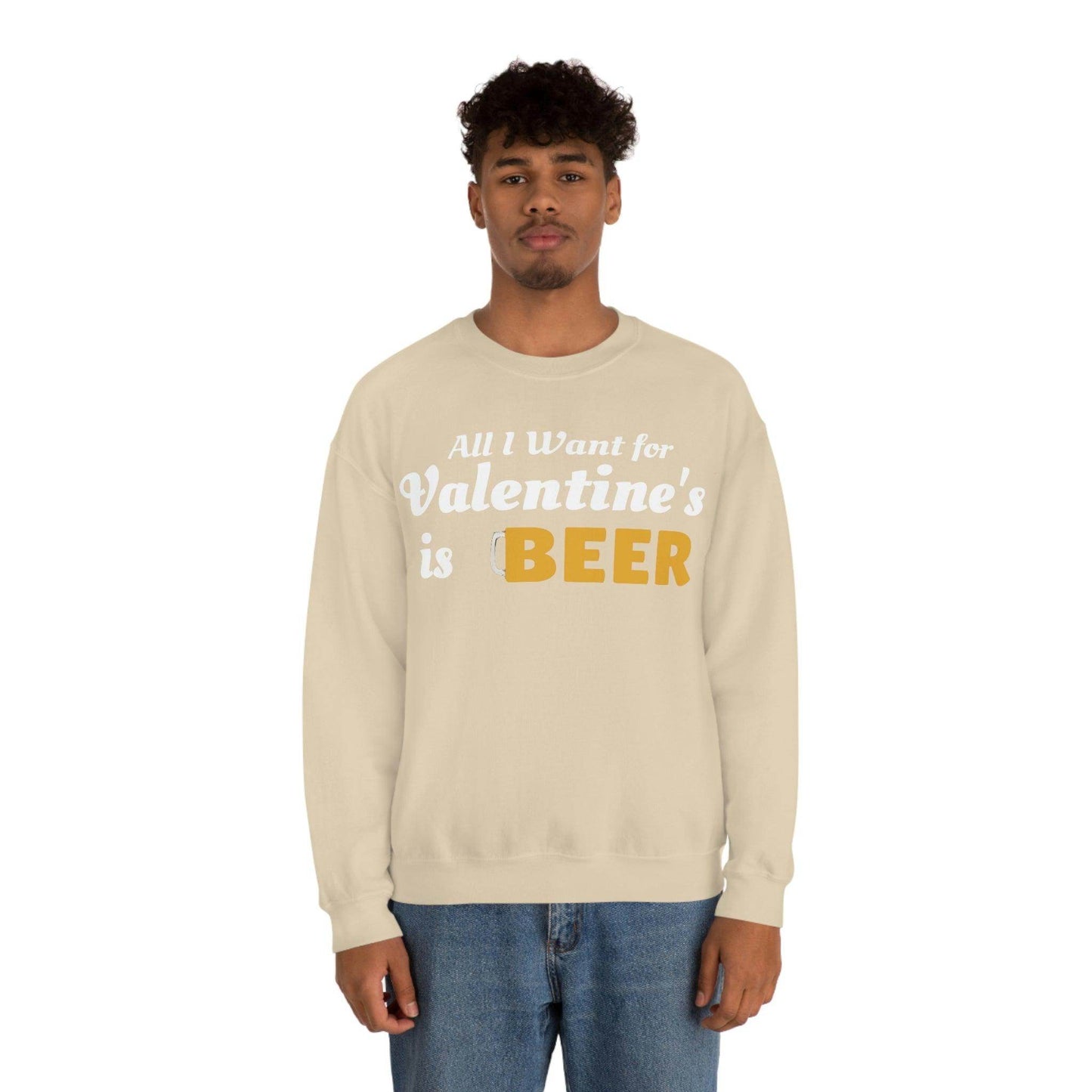 All I want for Valentine's is Beer Sweatshirt - Giftsmojo