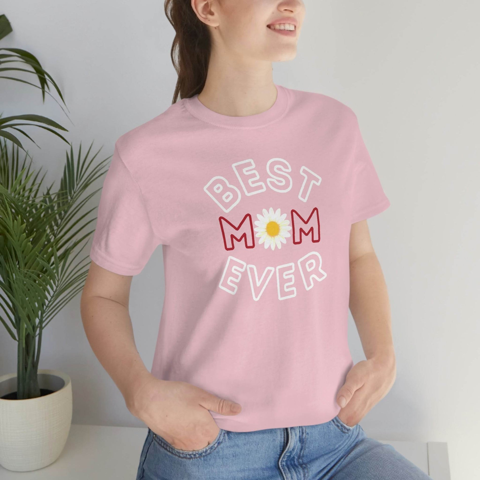 Best Mom Ever Shirt, Mothers day shirt, gift for mom, Mom birthday gift, Mothers day t shirts, Mothers shirts, Best mothers day gifta - Giftsmojo