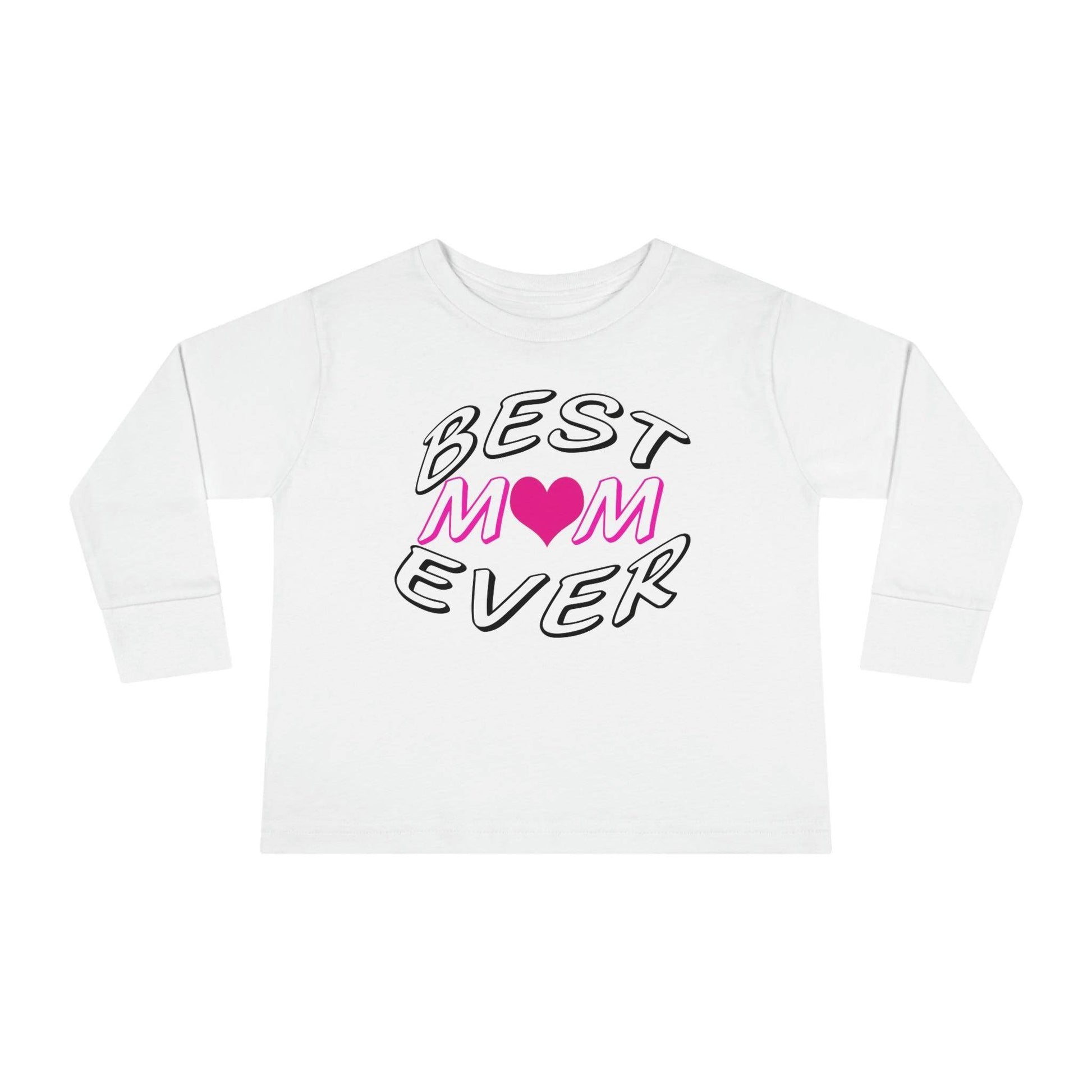 Best Mom Ever toddler long-sleeve tee - Toddler shirt - Giftsmojo