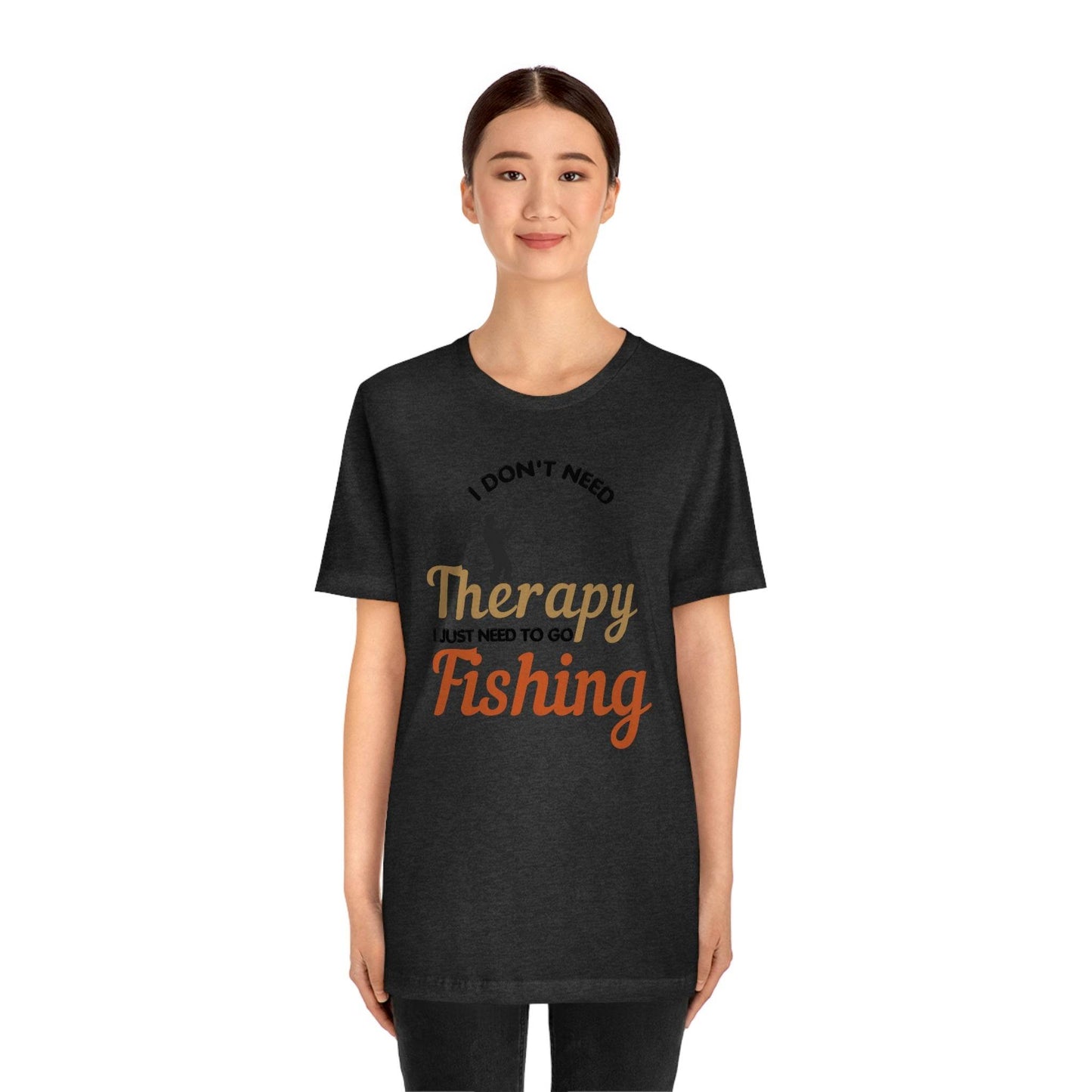 I don't need therapy I just need to go Fishing shirt, fishing shirt, dad shirt, father's day shirt, gift for Dad - Giftsmojo
