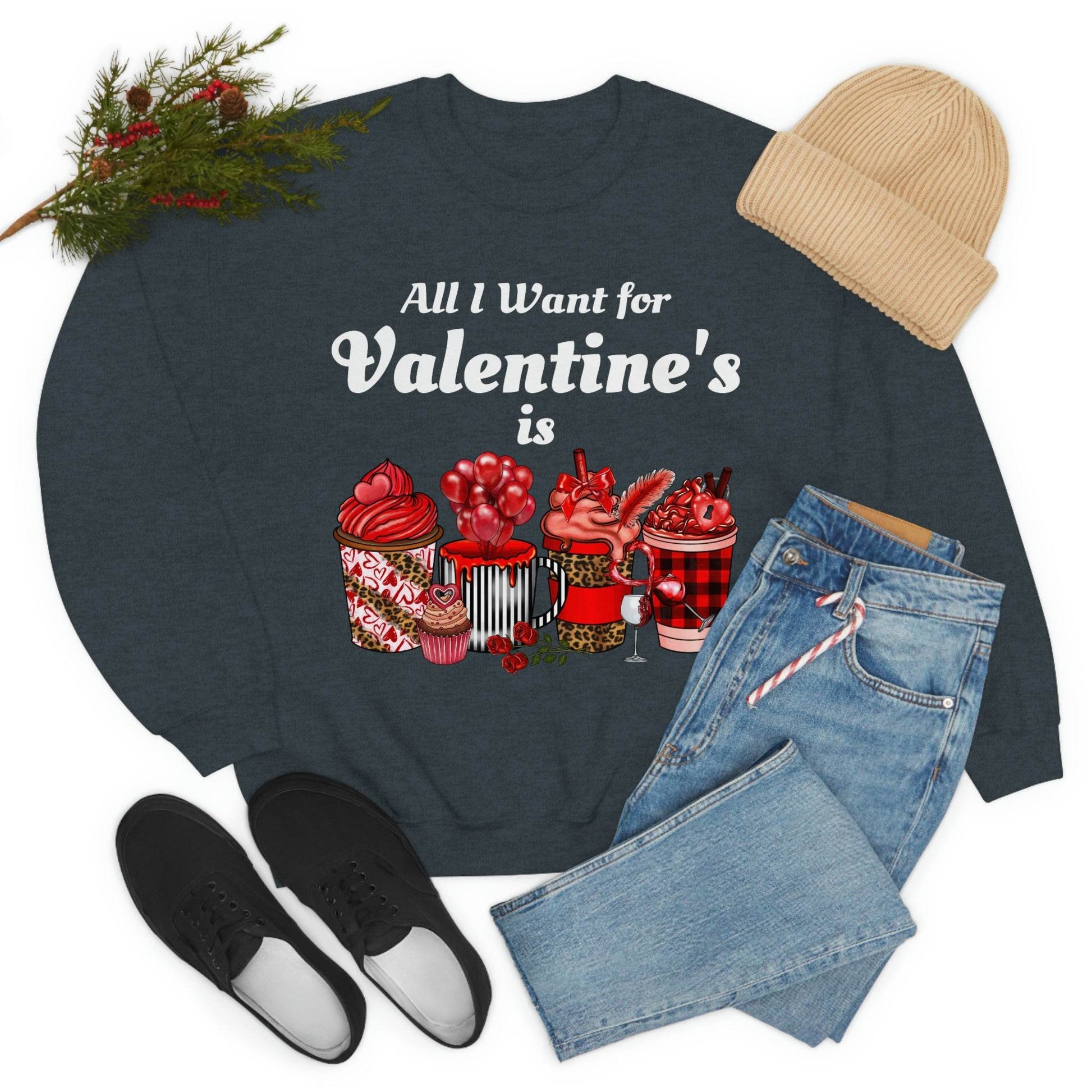 All I want for Valentines is Coffee Sweatshirt - Giftsmojo