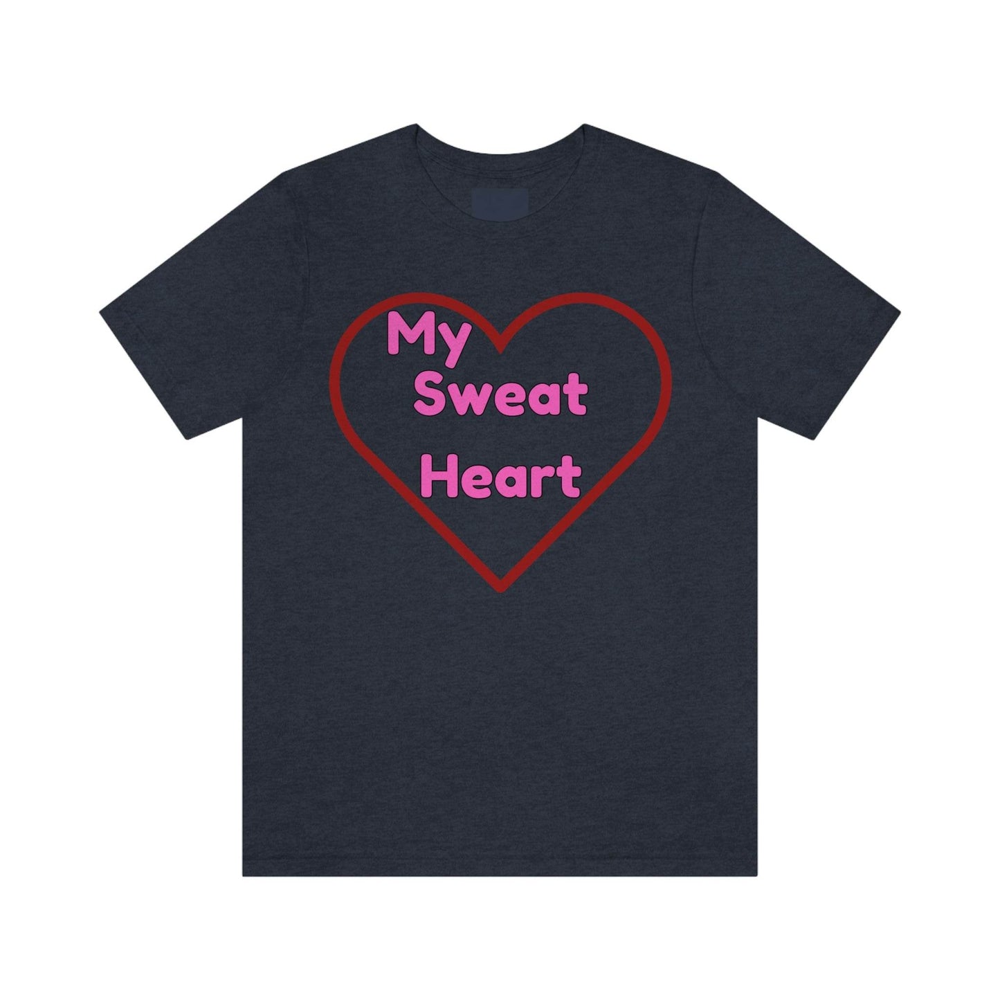 My Sweat Heart - Love shirt - Gift for wife - Gift for Husband - Gift for Girlfriend and Boyfriend - Giftsmojo