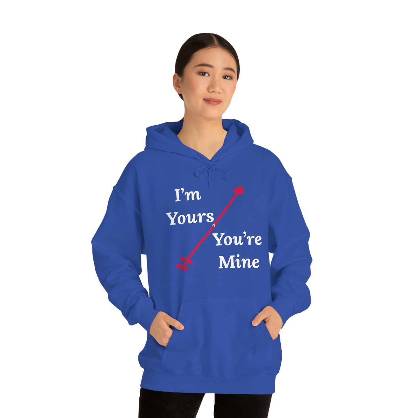 I'm Yours and You're Mine Hooded Sweatshirt
