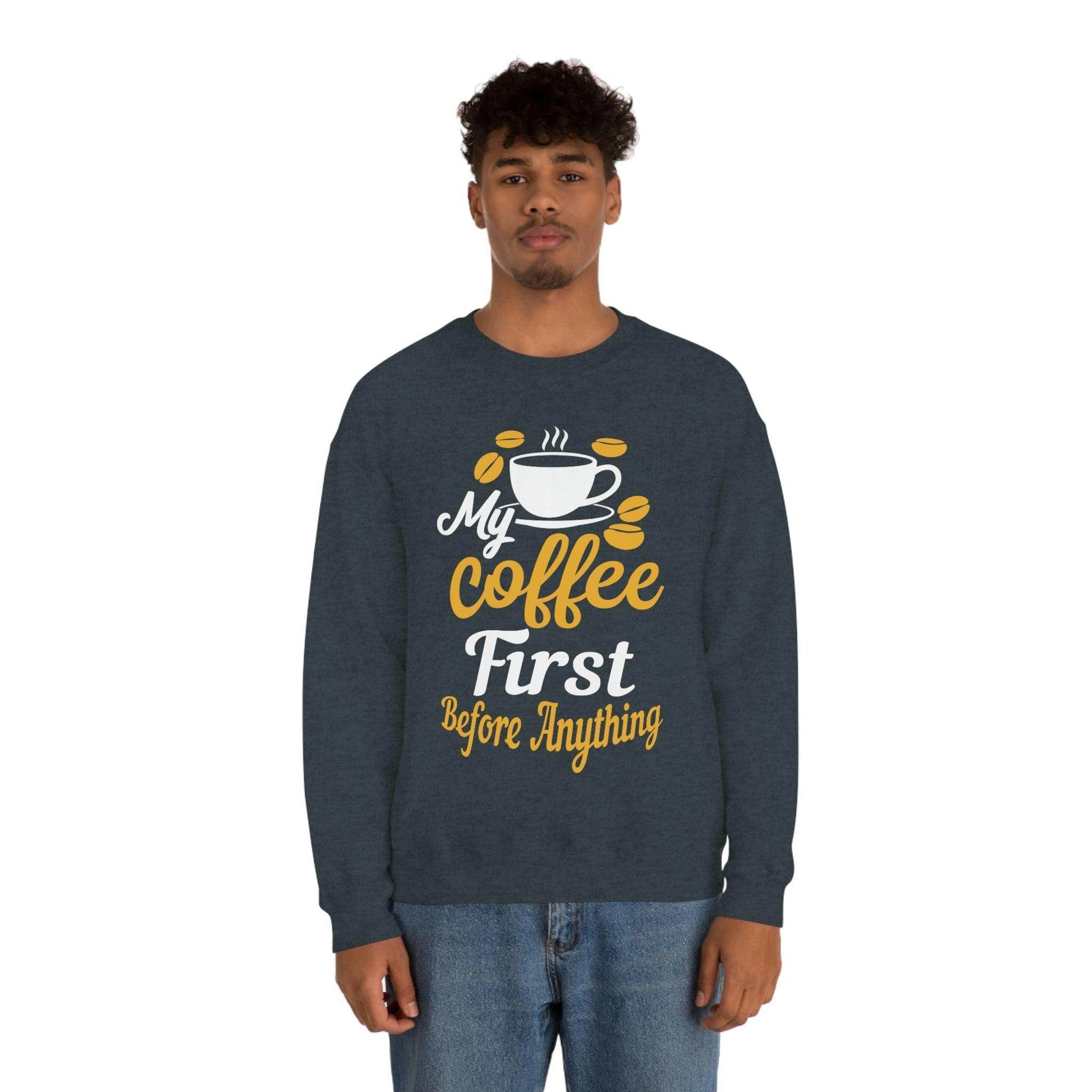 My Coffee First before anything Sweatshirt - Giftsmojo