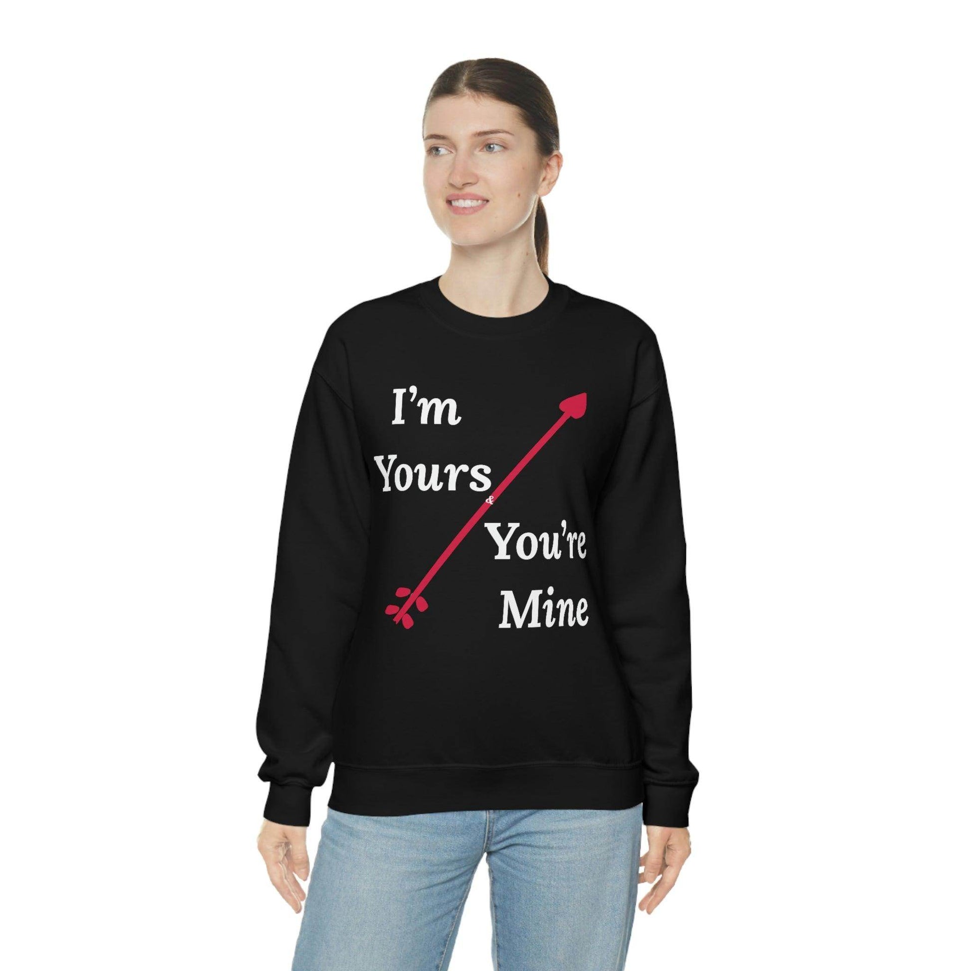 I'm Yours and You're Mine Sweatshirt - Giftsmojo
