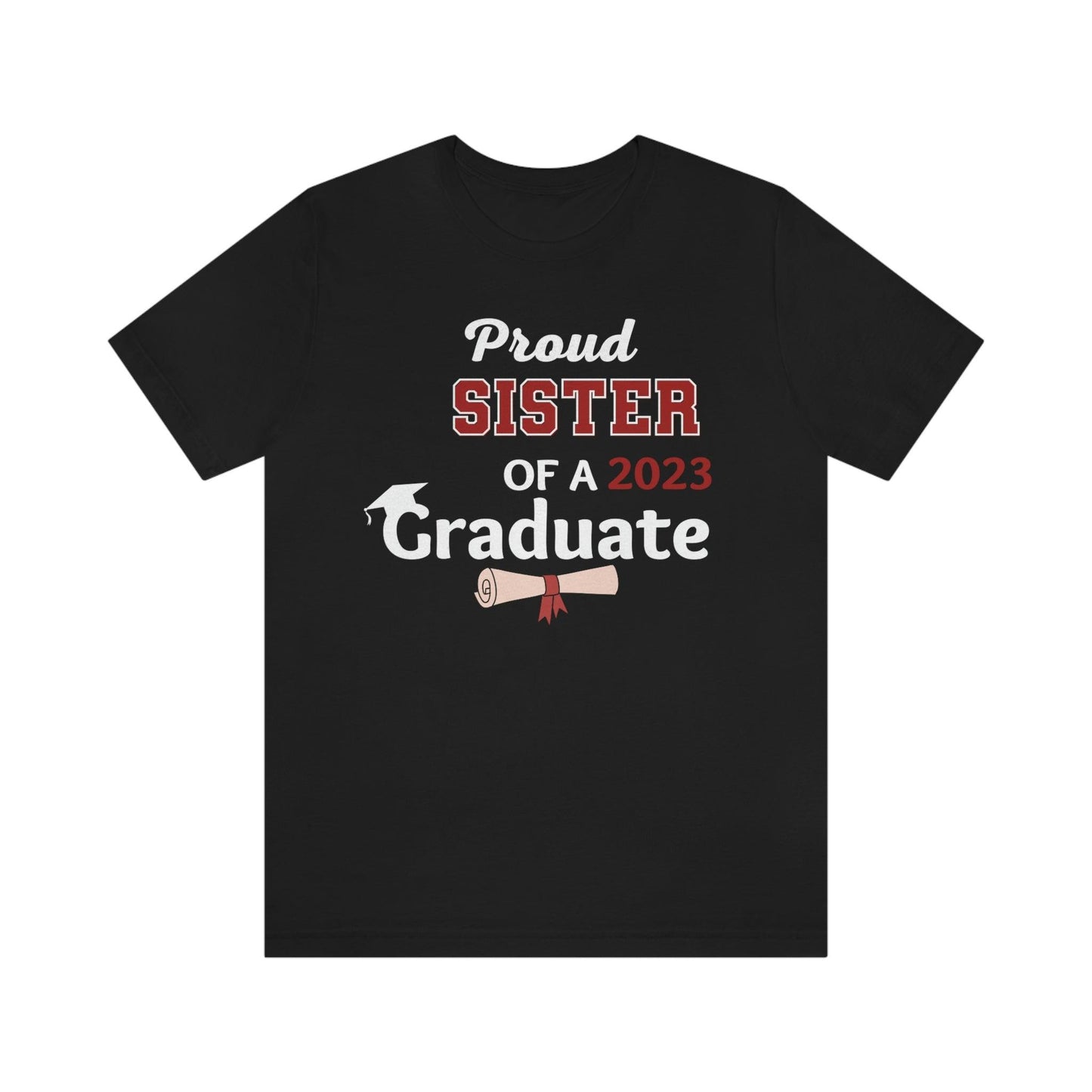 Proud Sister of a Graduate shirt - Graduation shirt - Graduation gift