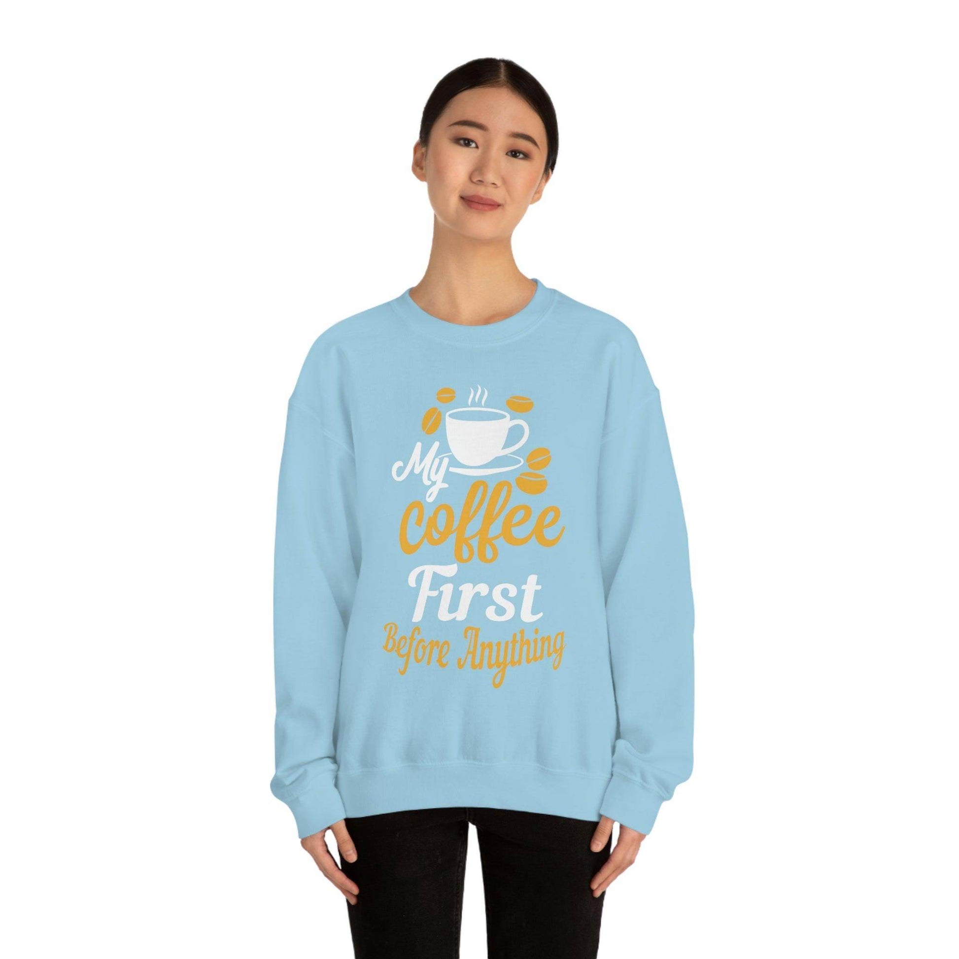 My Coffee First before anything Sweatshirt - Giftsmojo