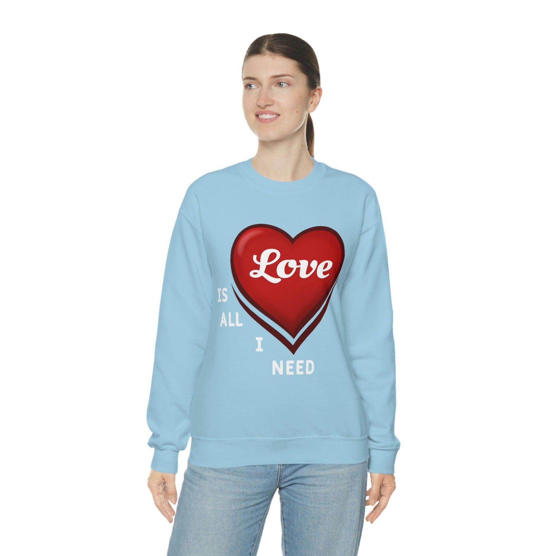 love is all I Need Sweatshirt - Giftsmojo