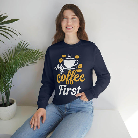 My Coffee First Sweatshirt - Giftsmojo