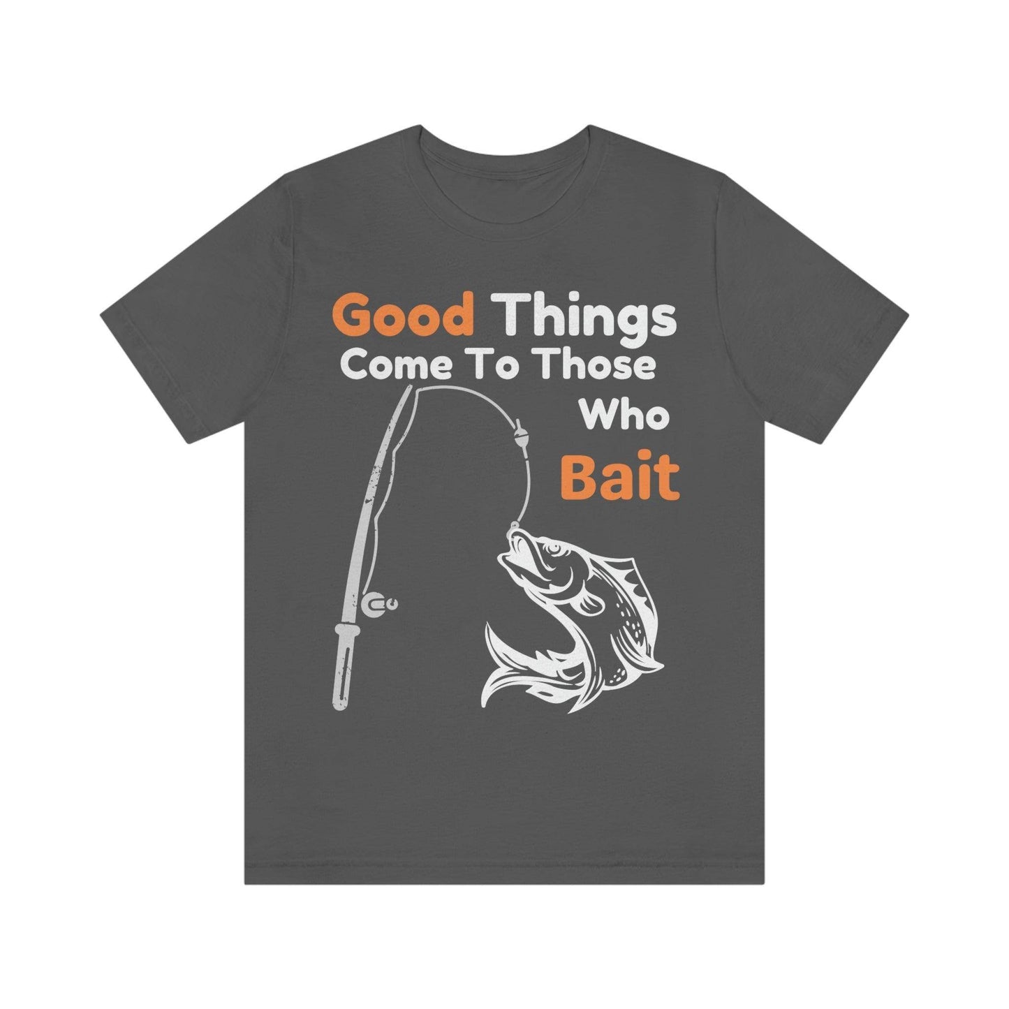 Good things come to those who bait - Cool mens fishing shirt - Giftsmojo