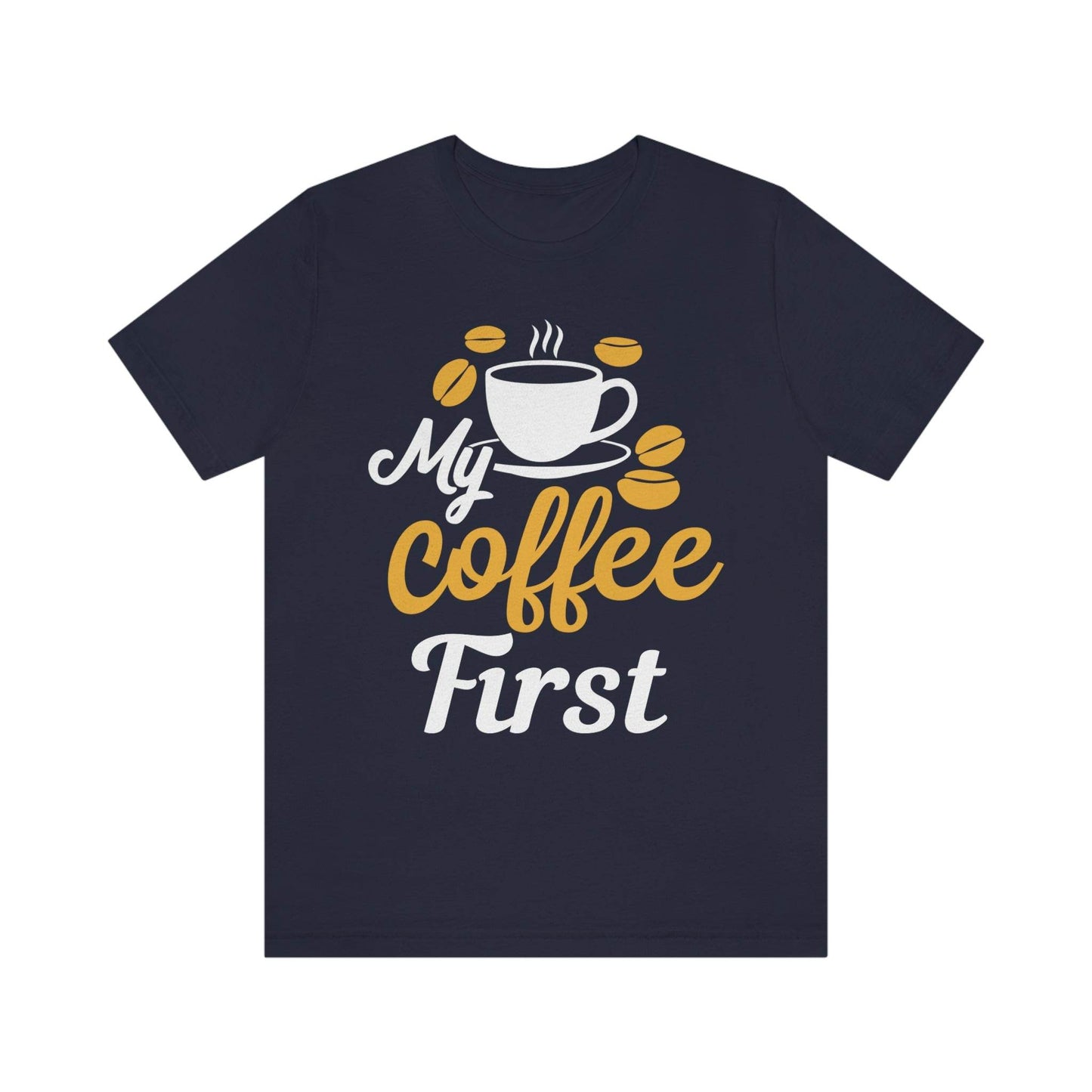 My coffee first Tee - Giftsmojo