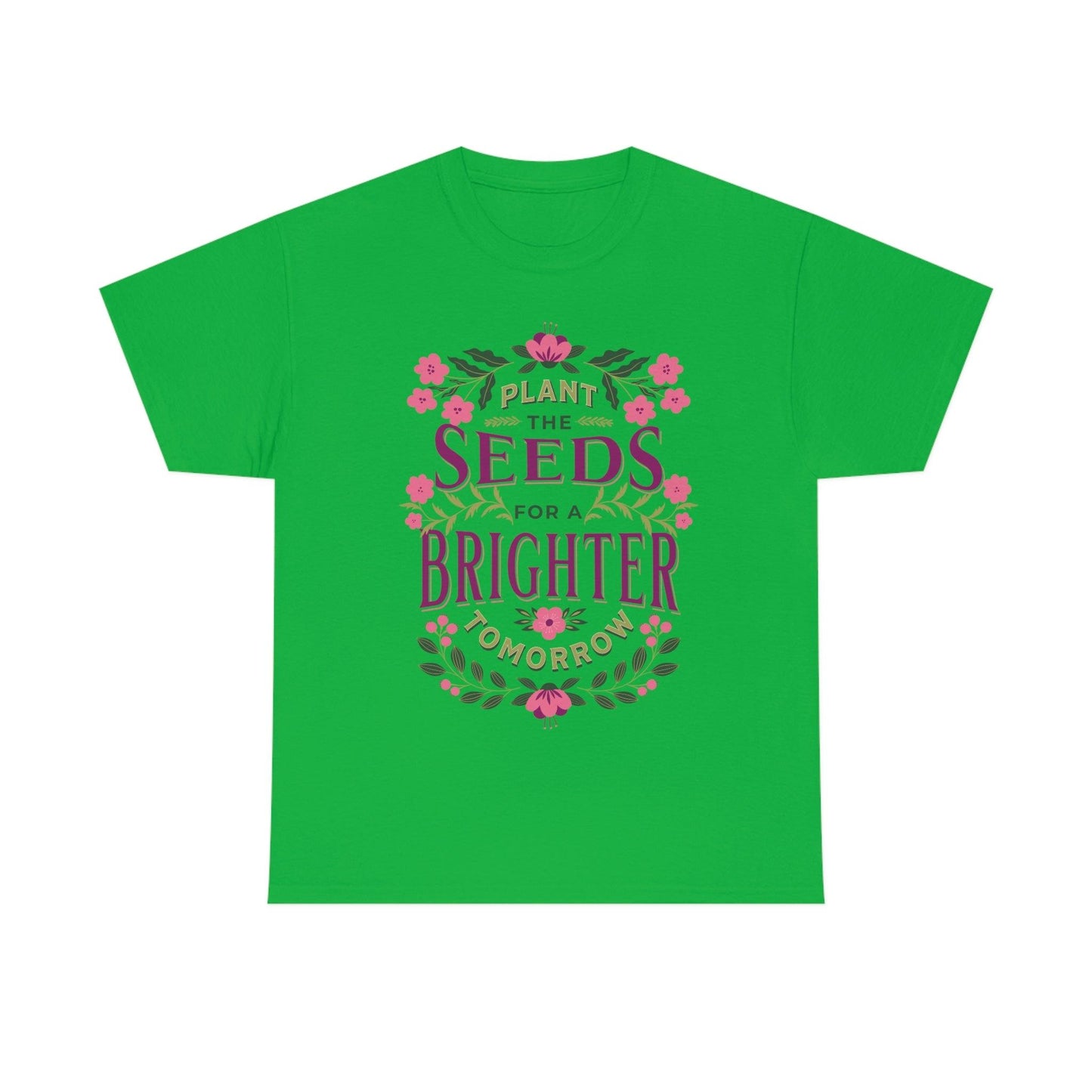 Plant the seeds for a Brighter tomorrow Tee - Giftsmojo
