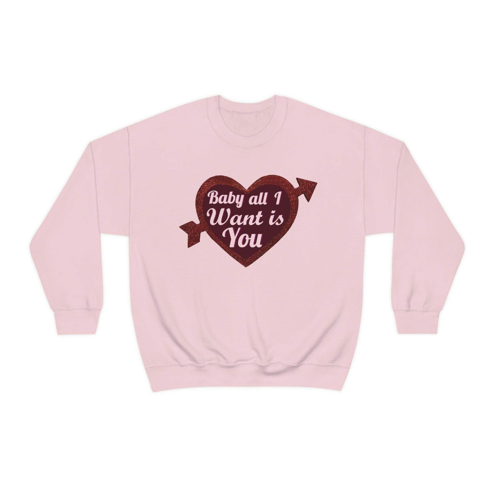 Baby all I want is You Sweatshirt - Giftsmojo