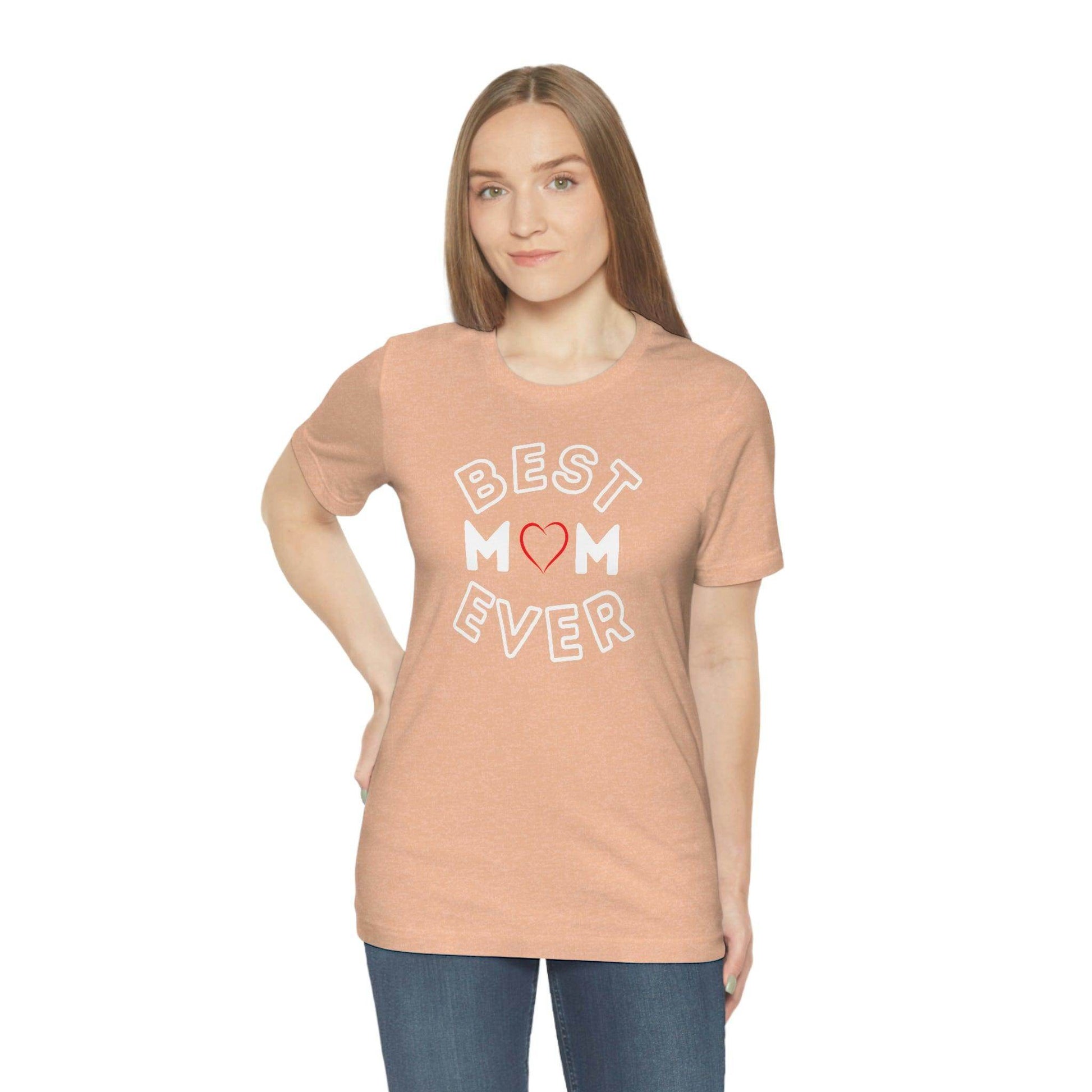 Best Mom Ever Shirt, Mothers day shirt, gift for mom, Mom birthday gift, Mothers day t shirts, Mothers shirts, Best mothers day gifta - Giftsmojo