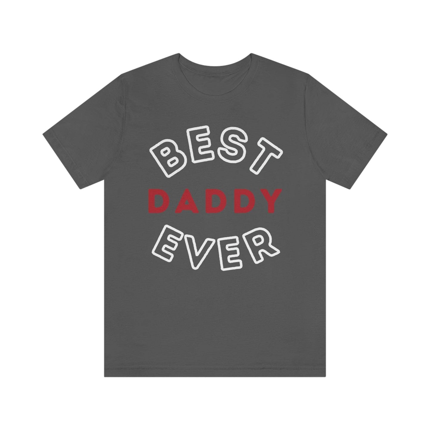 Dad Gift - Best Dad Gift - Best Daddy Ever Shirt -Dad Shirt - Funny Fathers Gift - Husband Gift - Funny Dad Tshirt - Dad Birthday Gift - Giftsmojo