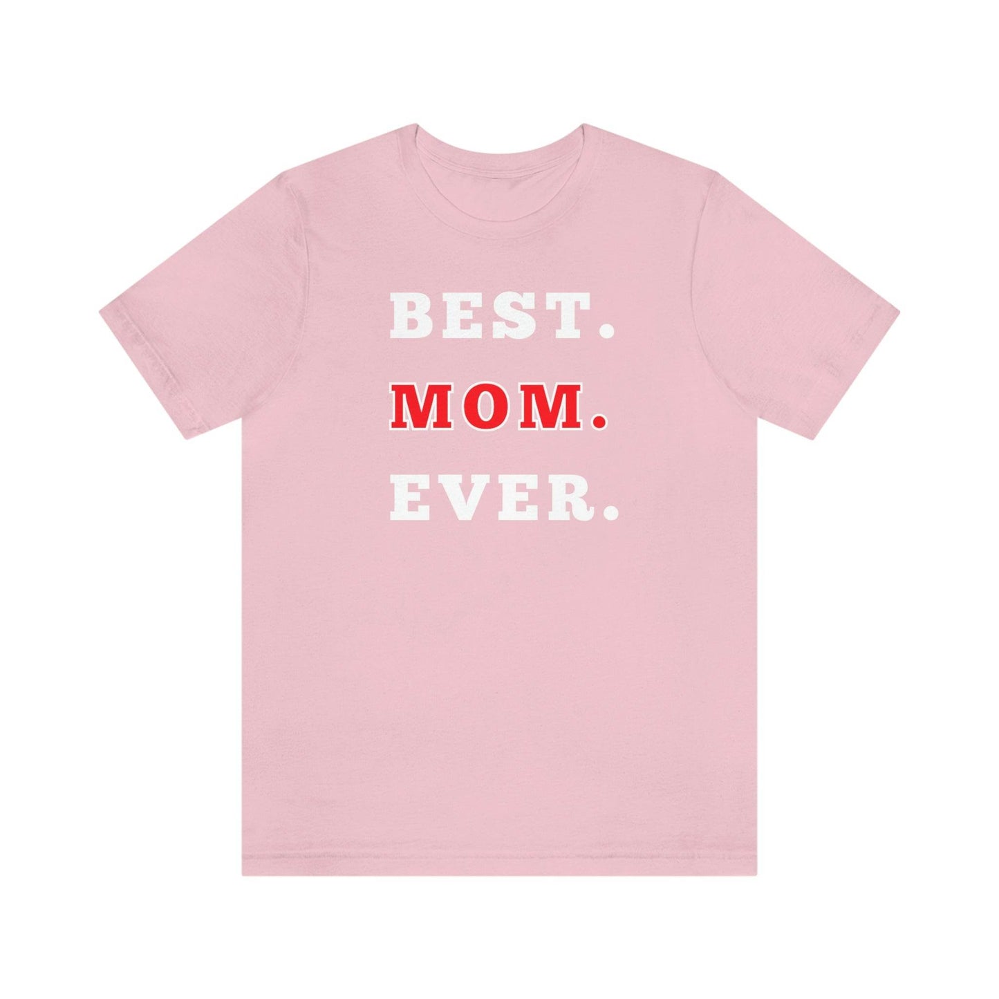 Best Mom Ever Shirt, Mothers day shirt, gift for mom, Mom birthday gift, Mothers day t shirts, Mothers shirts, Best mothers day gifta - Giftsmojo