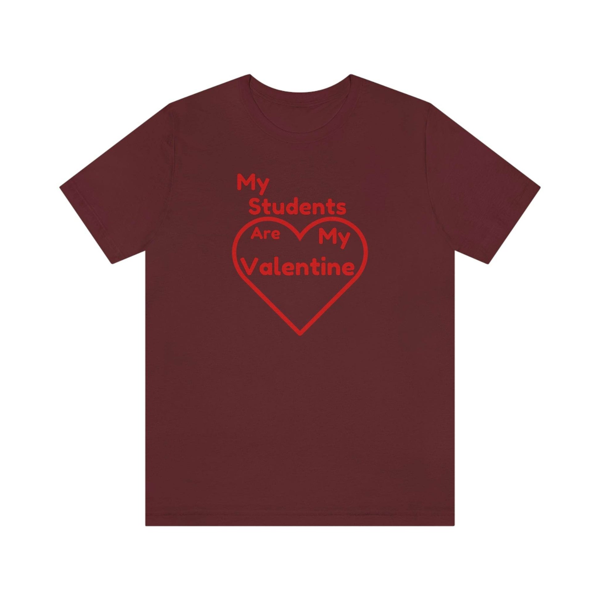 My Students are My Valentine - Teacher Valentine shirt - Giftsmojo