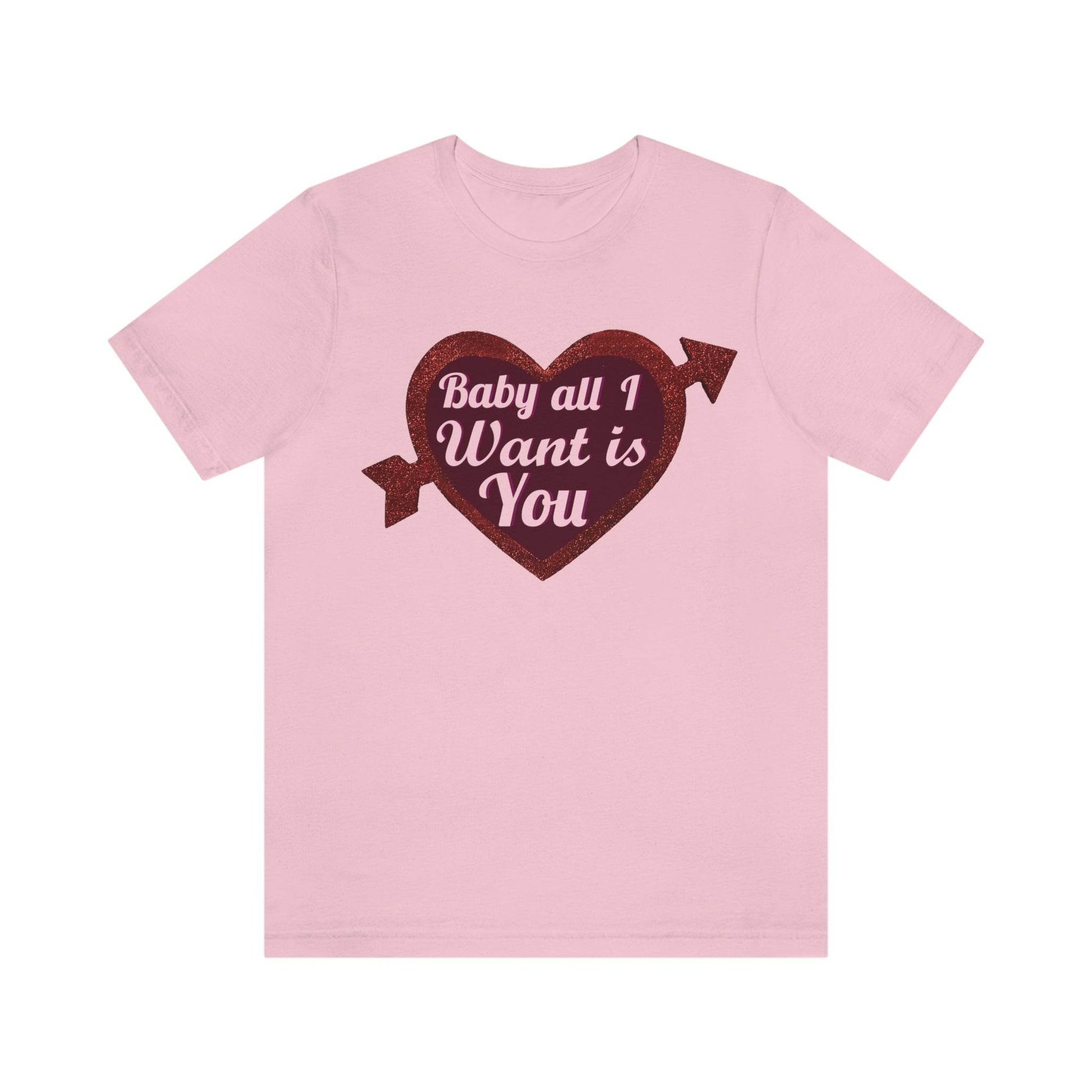 Baby all I want is You Tee - Giftsmojo