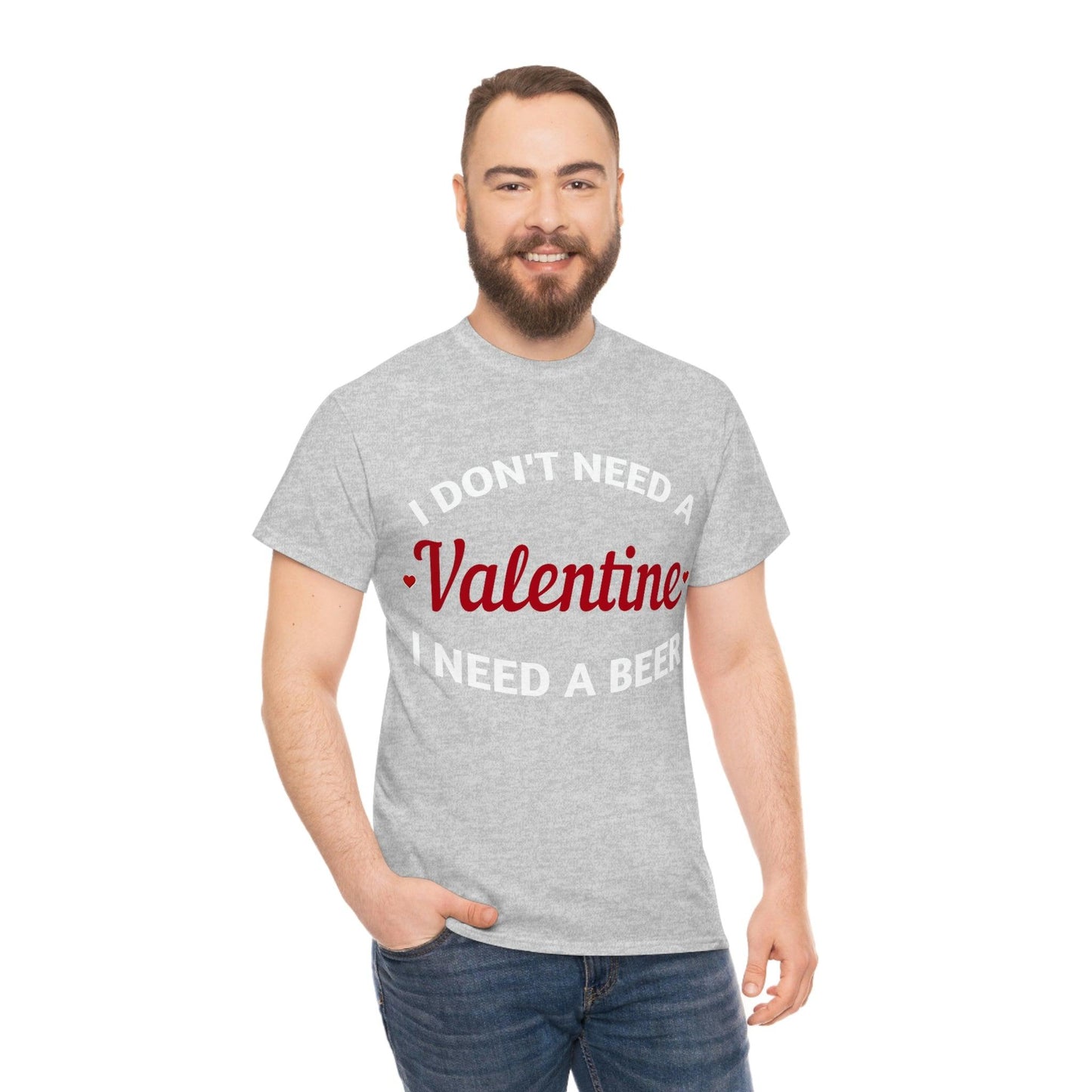I don't need a Valentine I need a Beer