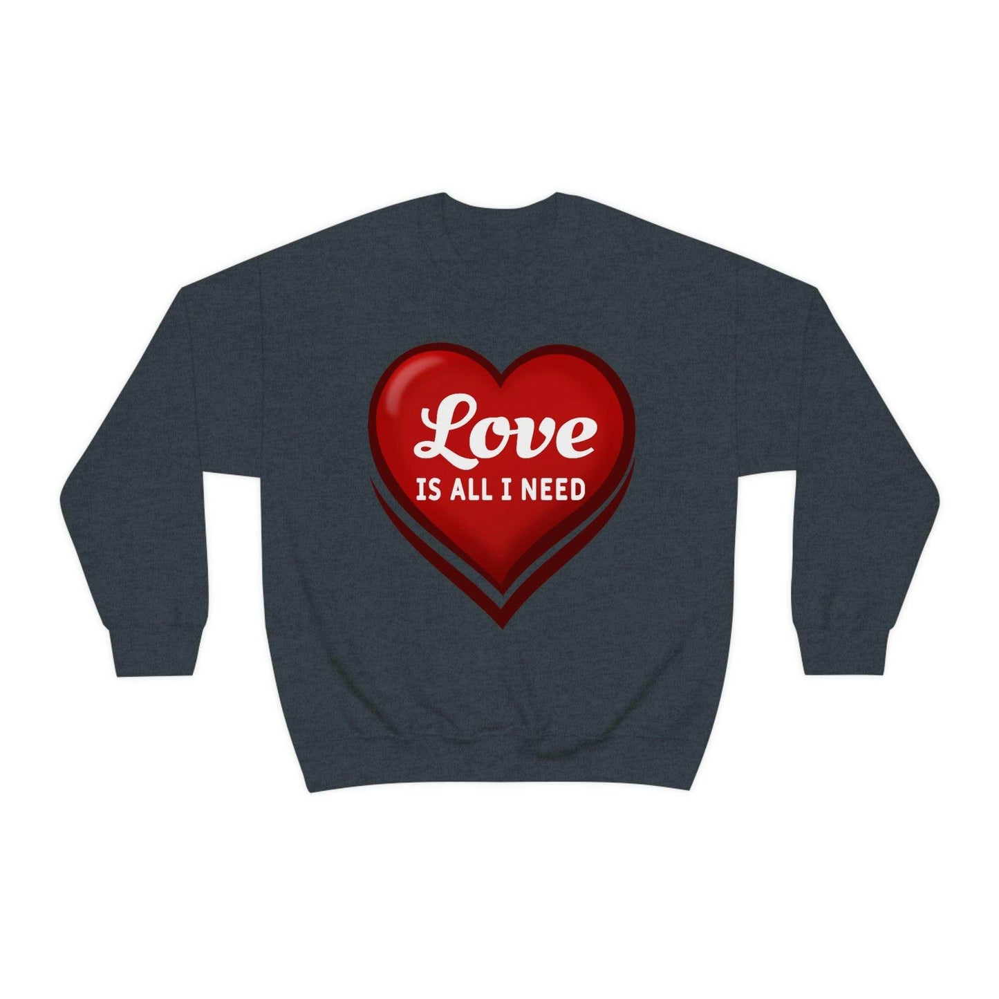 Love is all I need Sweatshirt, Valentine gift - Giftsmojo