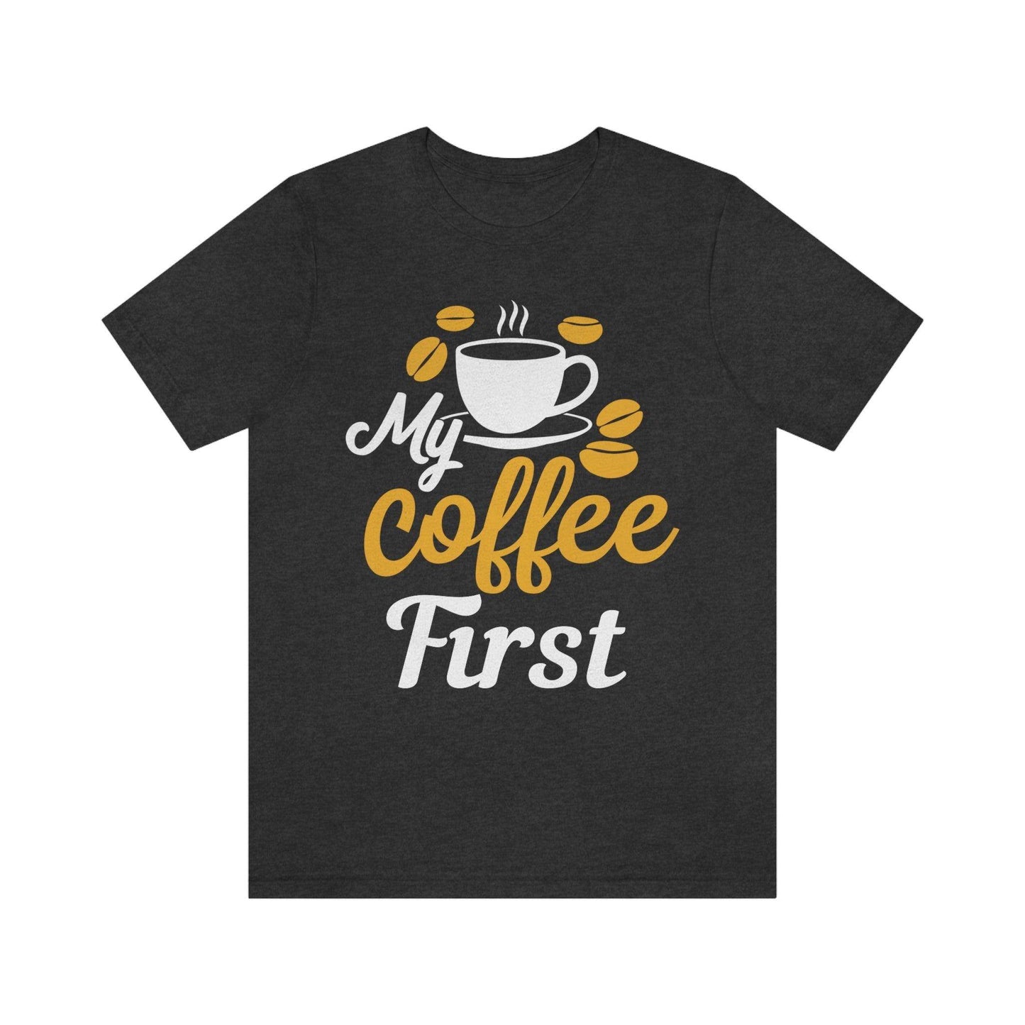 My coffee first Tee - Giftsmojo