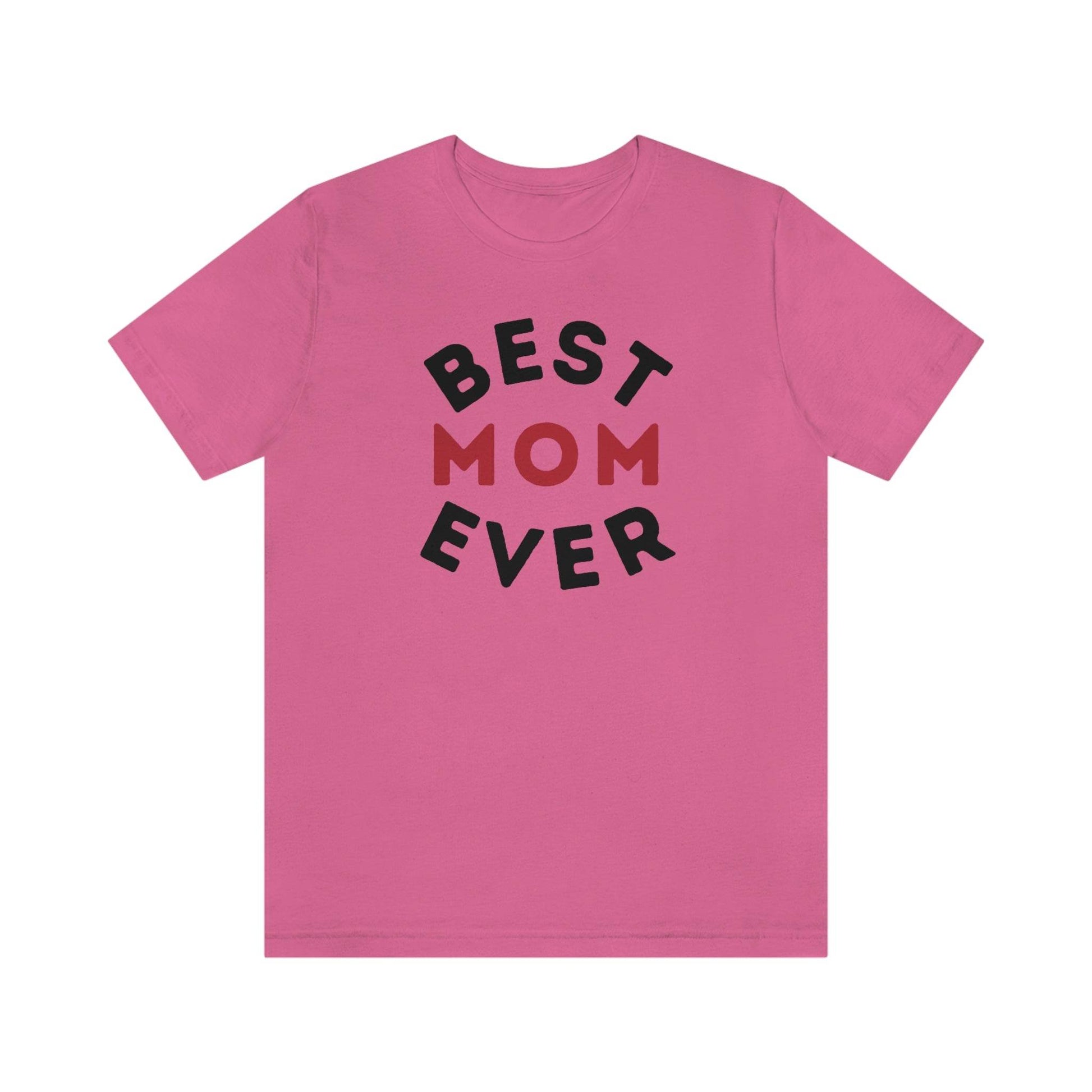 Best Mom Ever Shirt, Mothers day shirt, gift for mom, Mom birthday gift, Mothers day t shirts, Mothers shirts, Best mothers day gifta - Giftsmojo