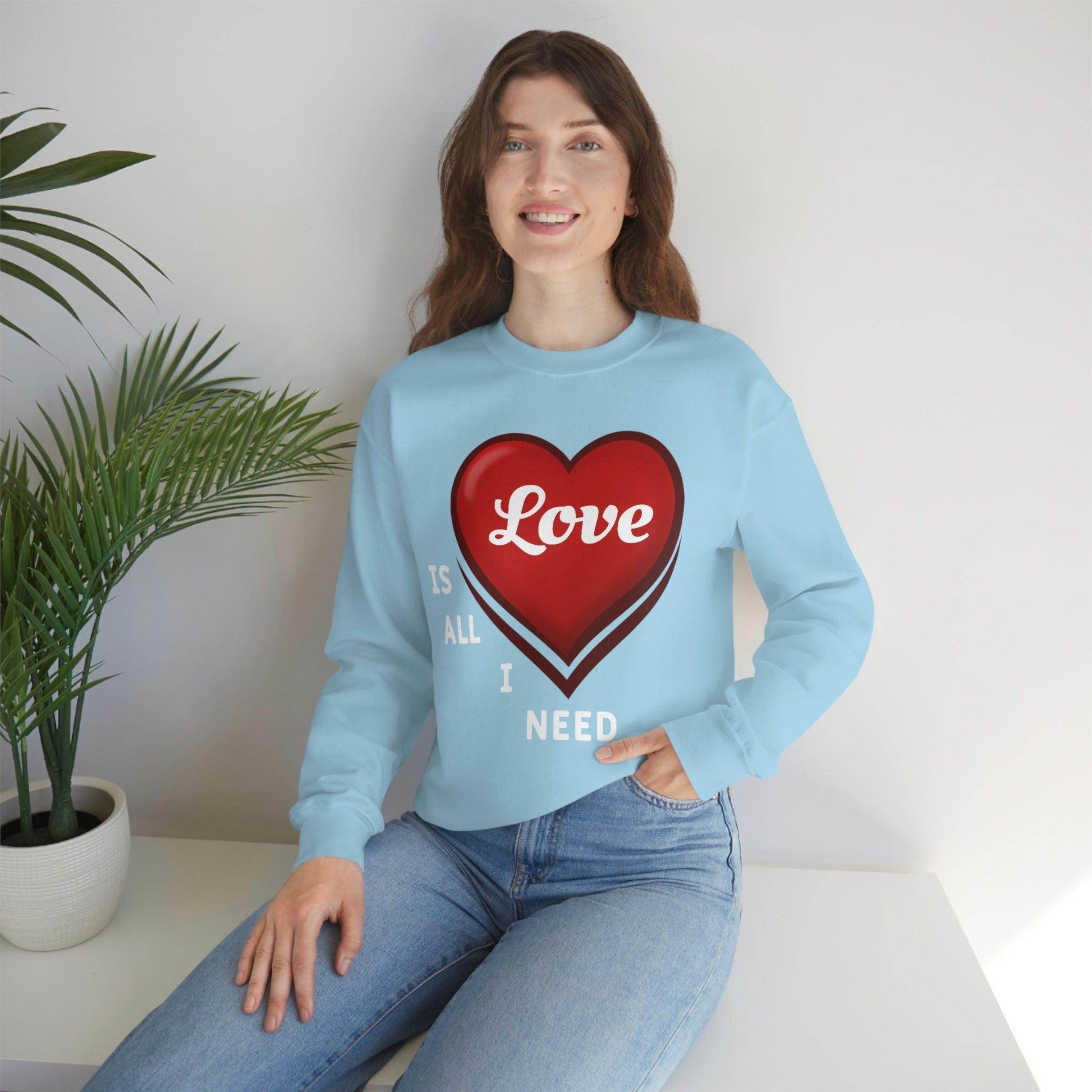love is all I Need Sweatshirt - Giftsmojo