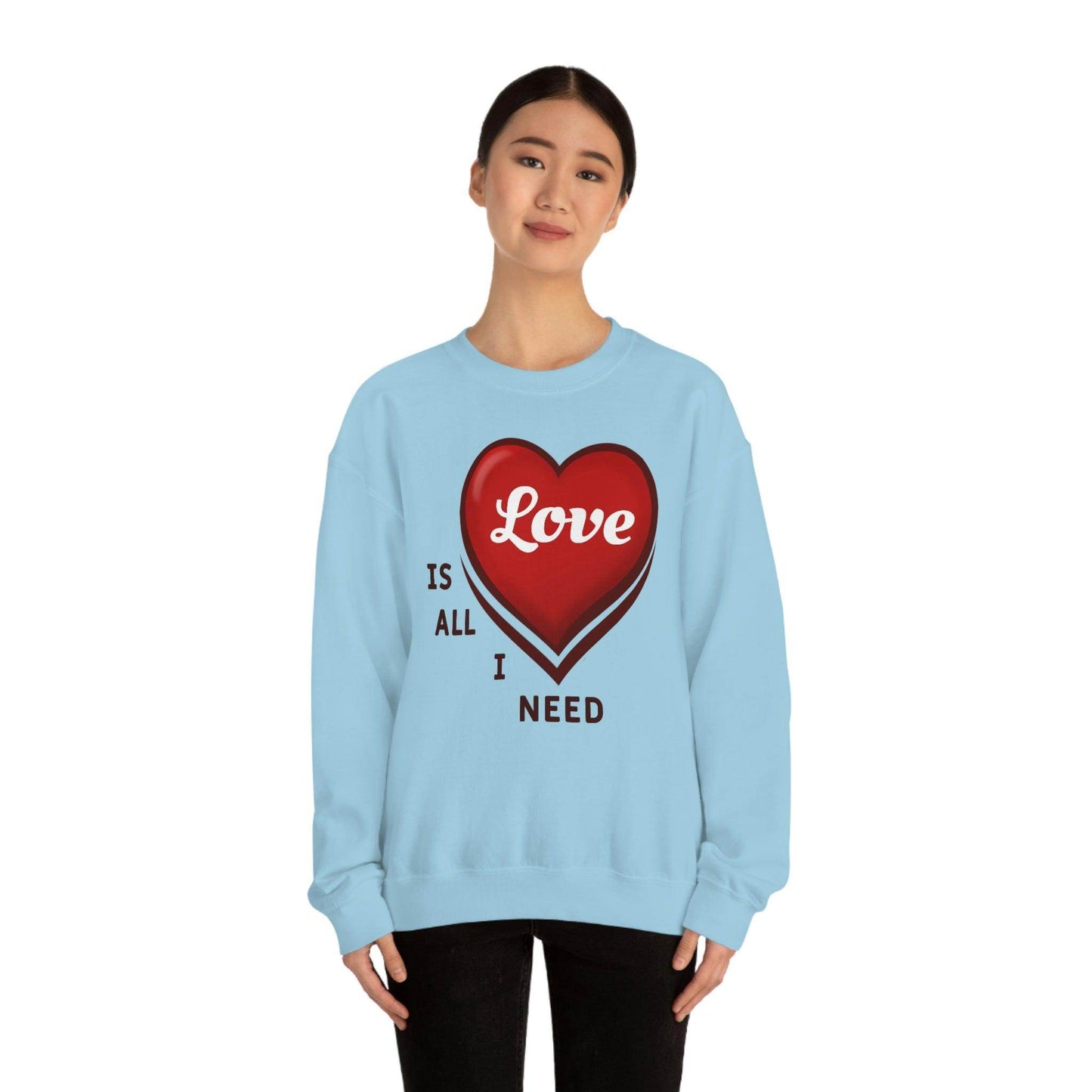 love is all I Need Sweatshirt - Giftsmojo