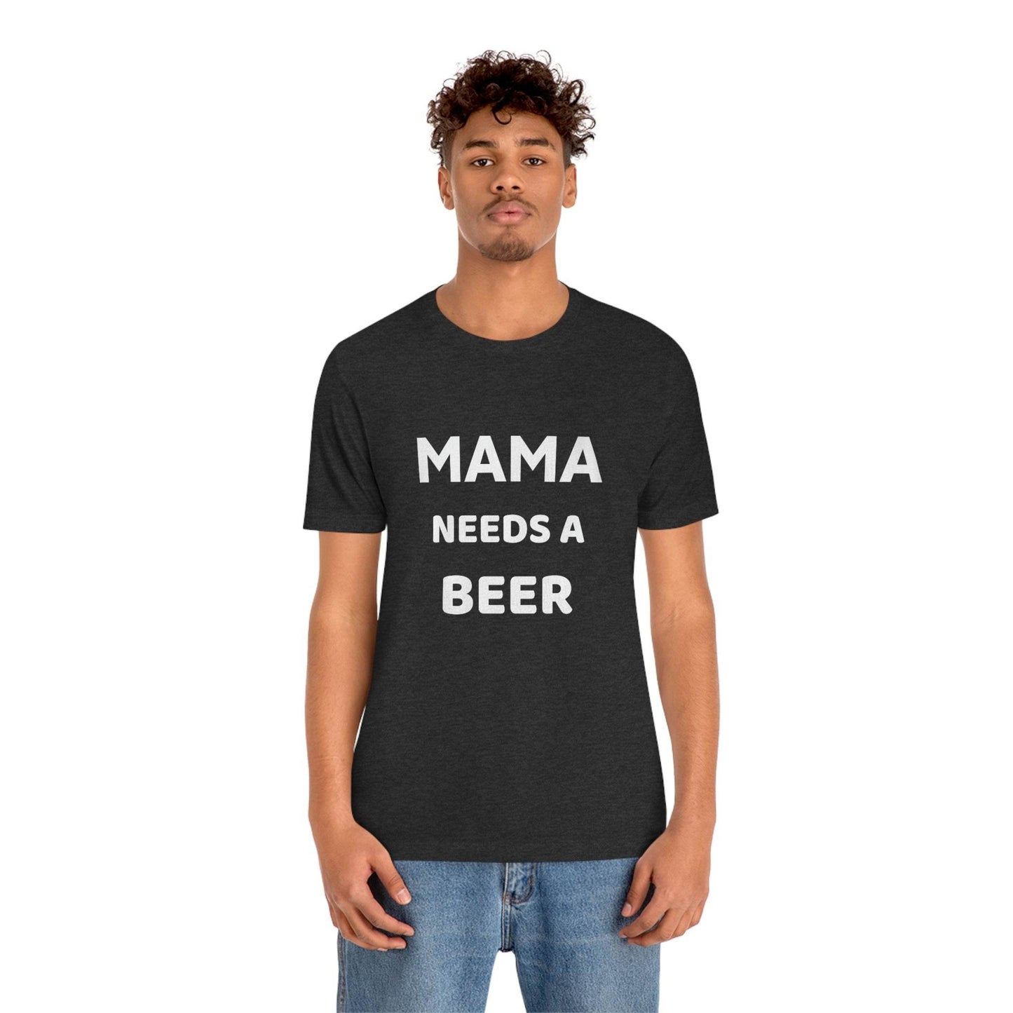 Mama needs a beer - gift for beer lover - Funny beer shirt - Funny shirt - Giftsmojo