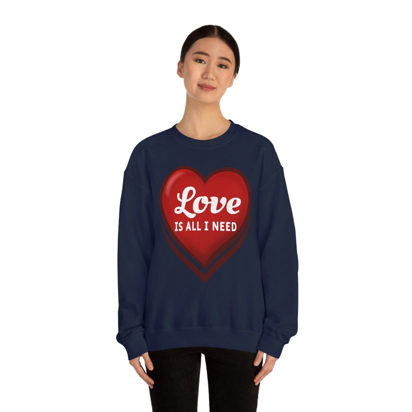 Love is all I need Sweatshirt, Valentine gift - Giftsmojo