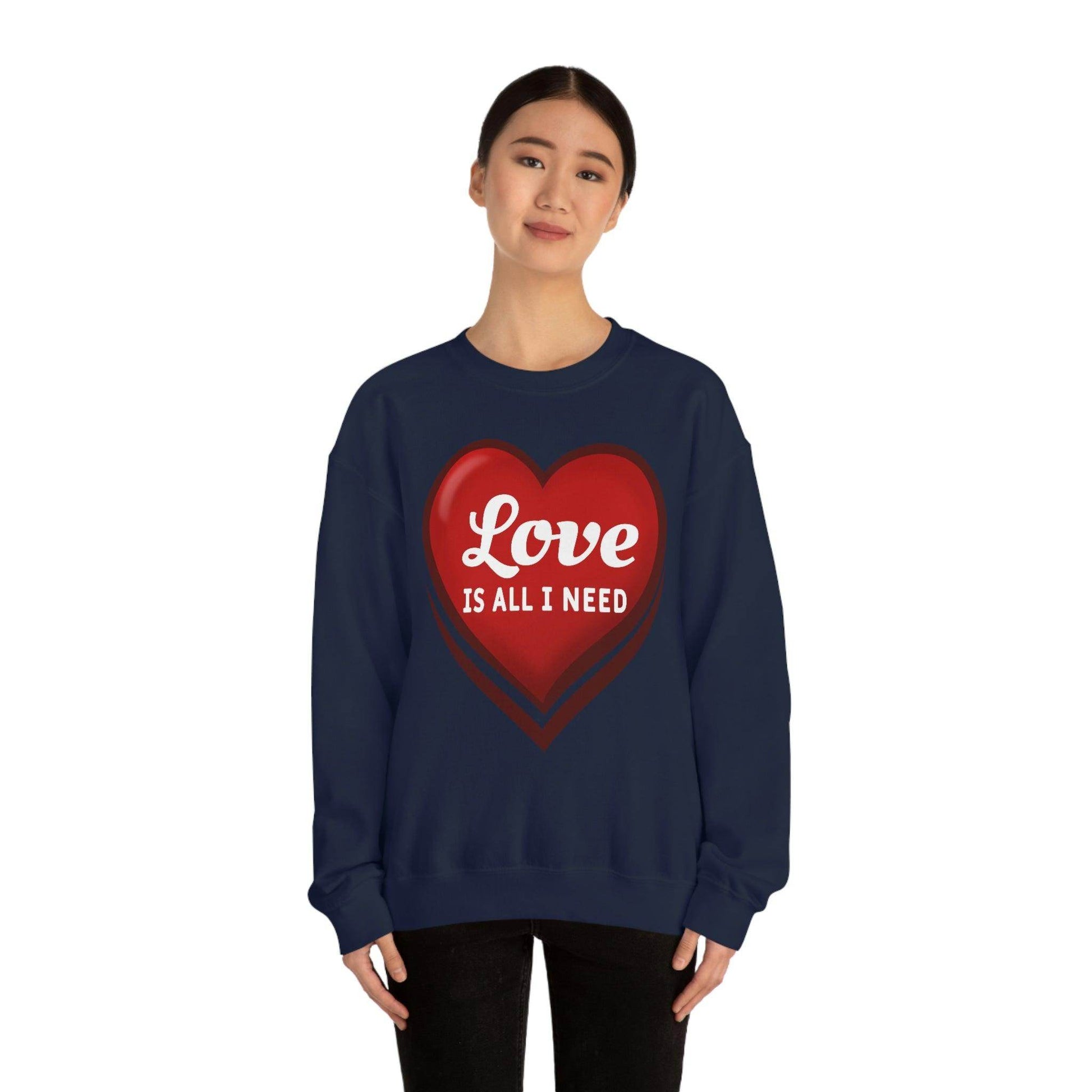 Love is all I need Sweatshirt, Valentine gift - Giftsmojo