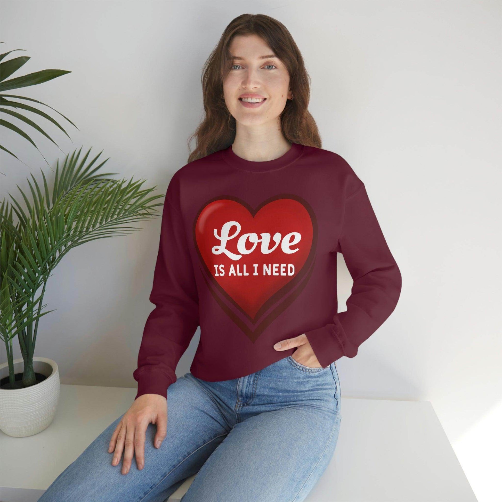 Love is all I need Sweatshirt, Valentine gift - Giftsmojo