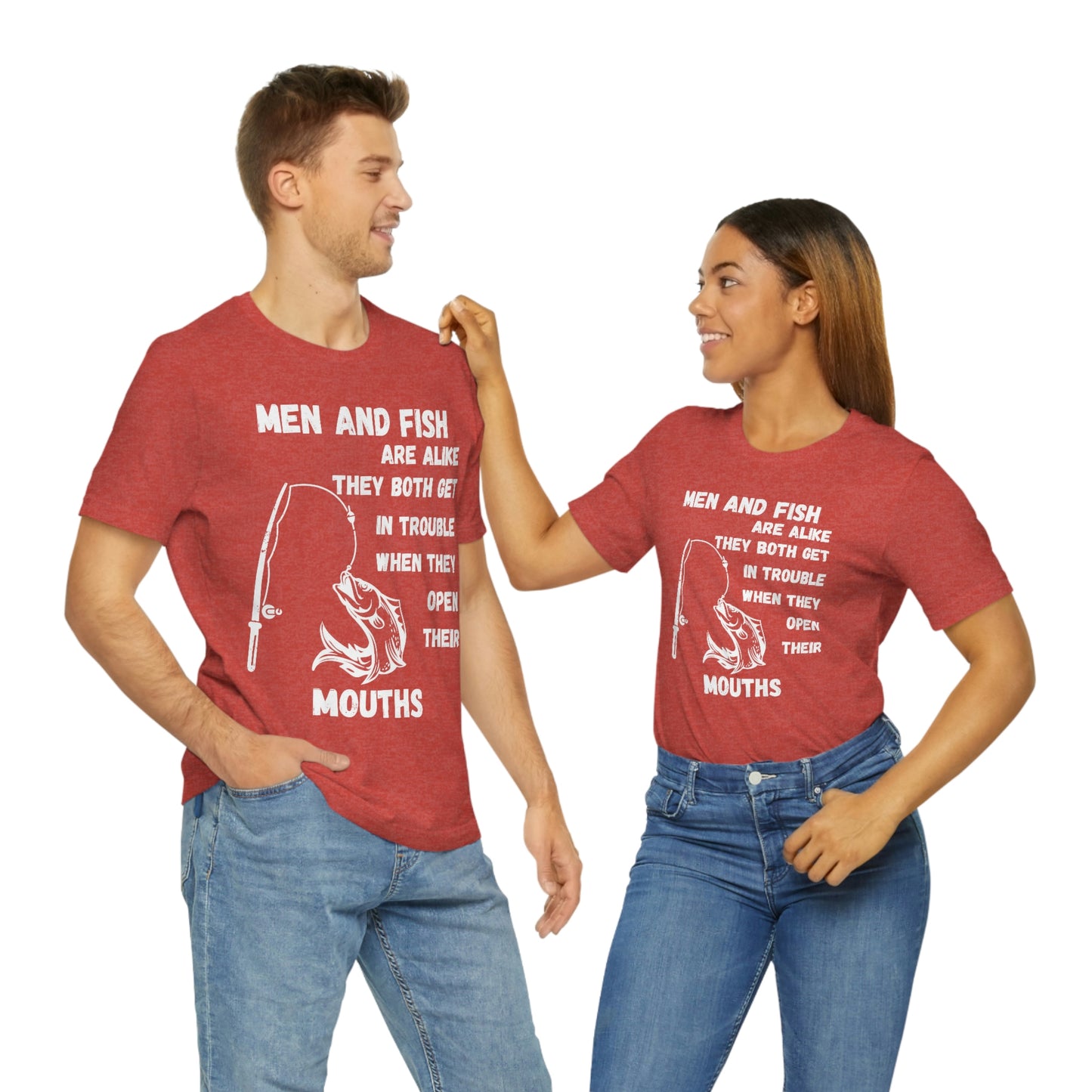 Men and Fish are Alike - Funny fishing shirt