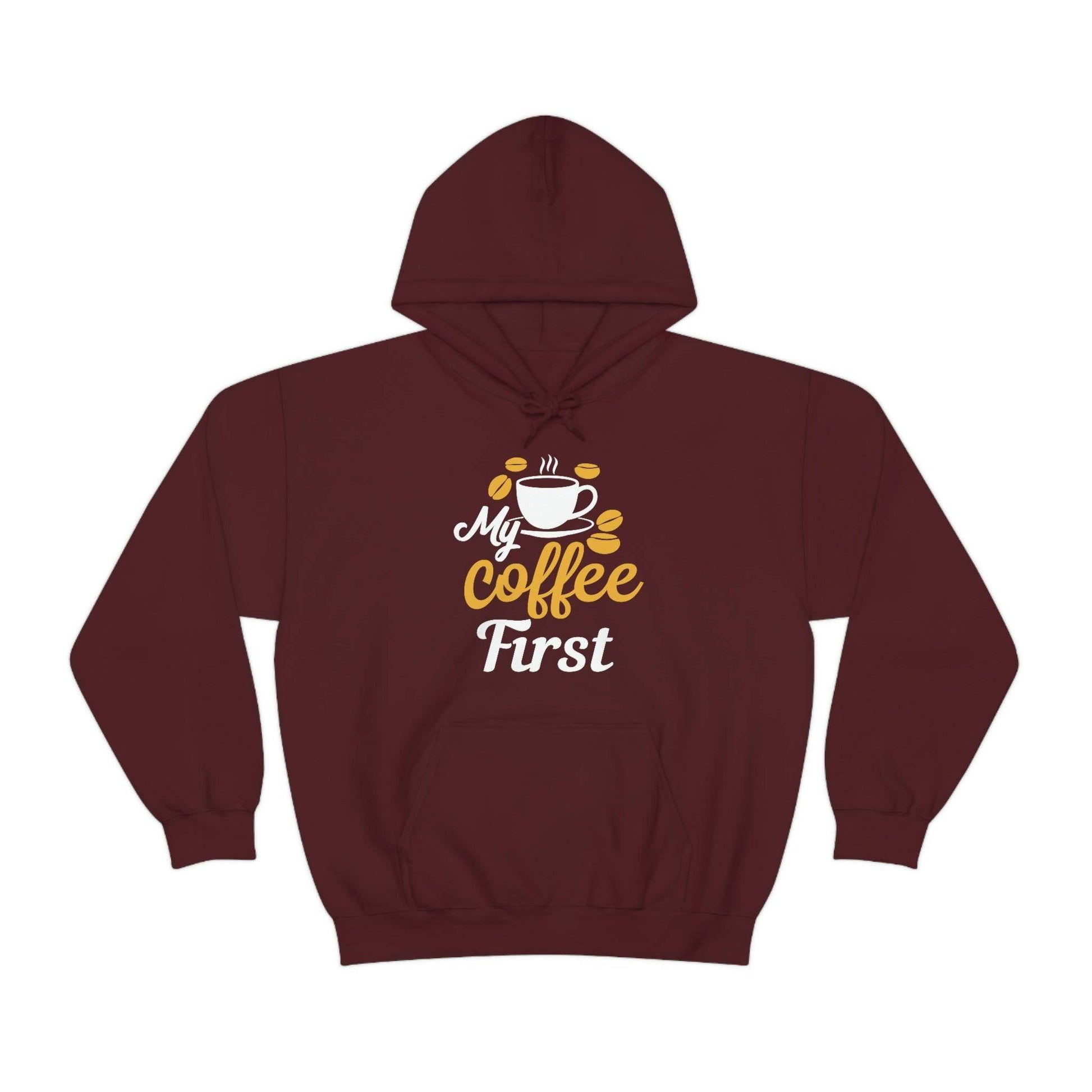 My coffee first Hooded Sweatshirt - Giftsmojo