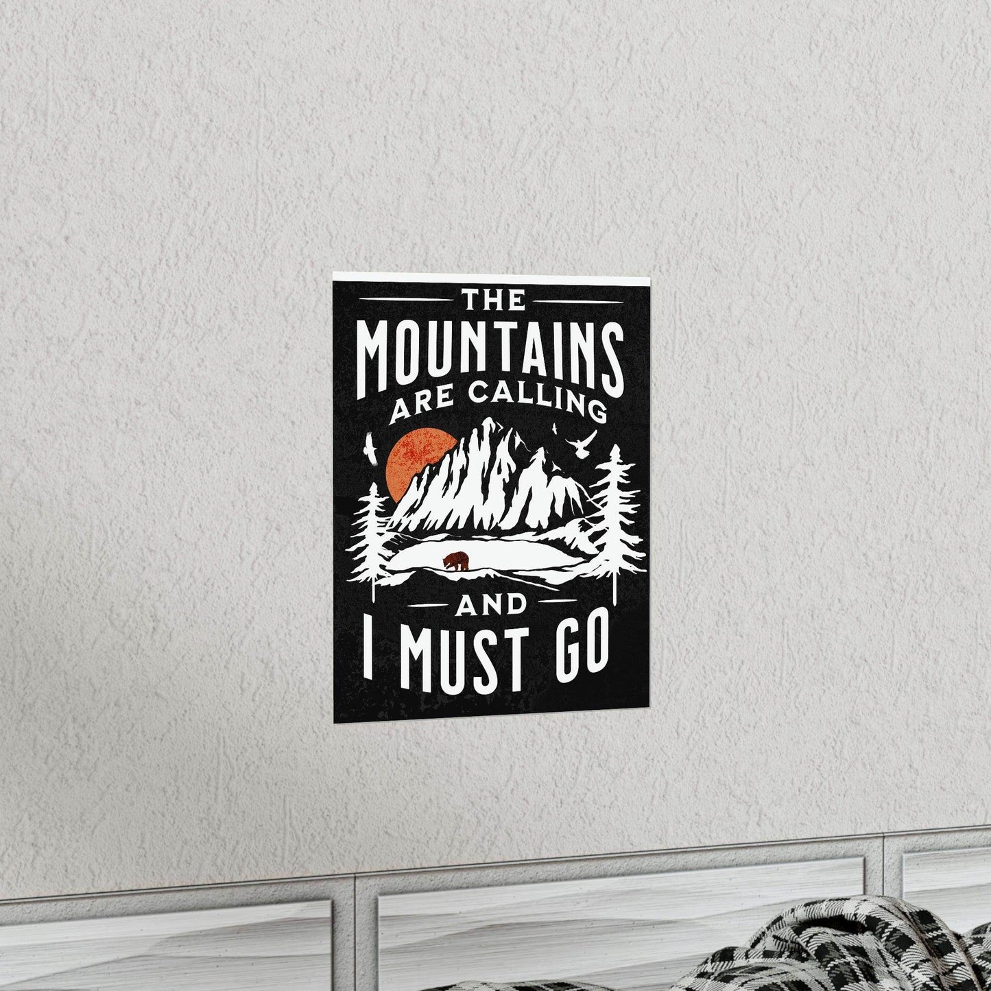 The Mountains are calling Posters - Giftsmojo