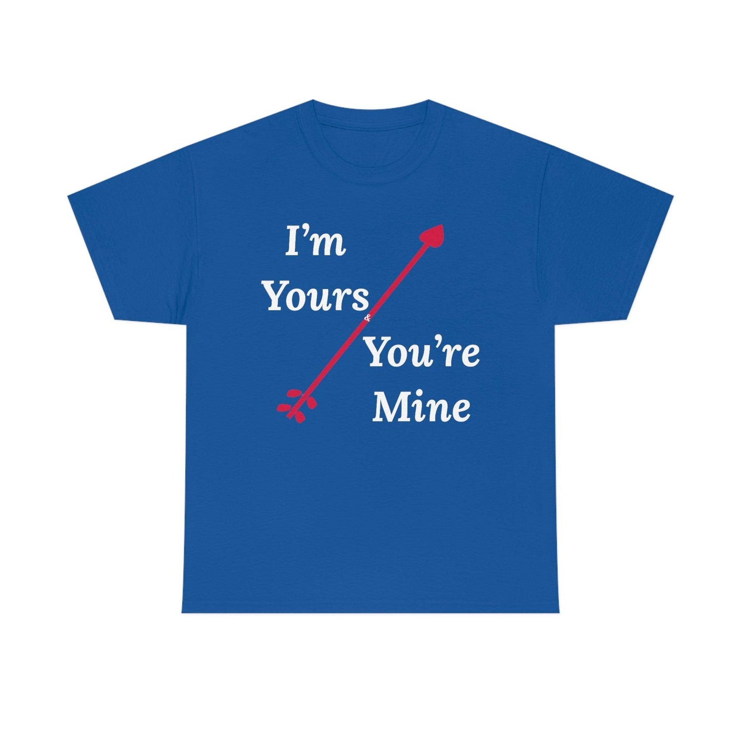 I'm Yours and You're Mine Cotton Tee - Giftsmojo