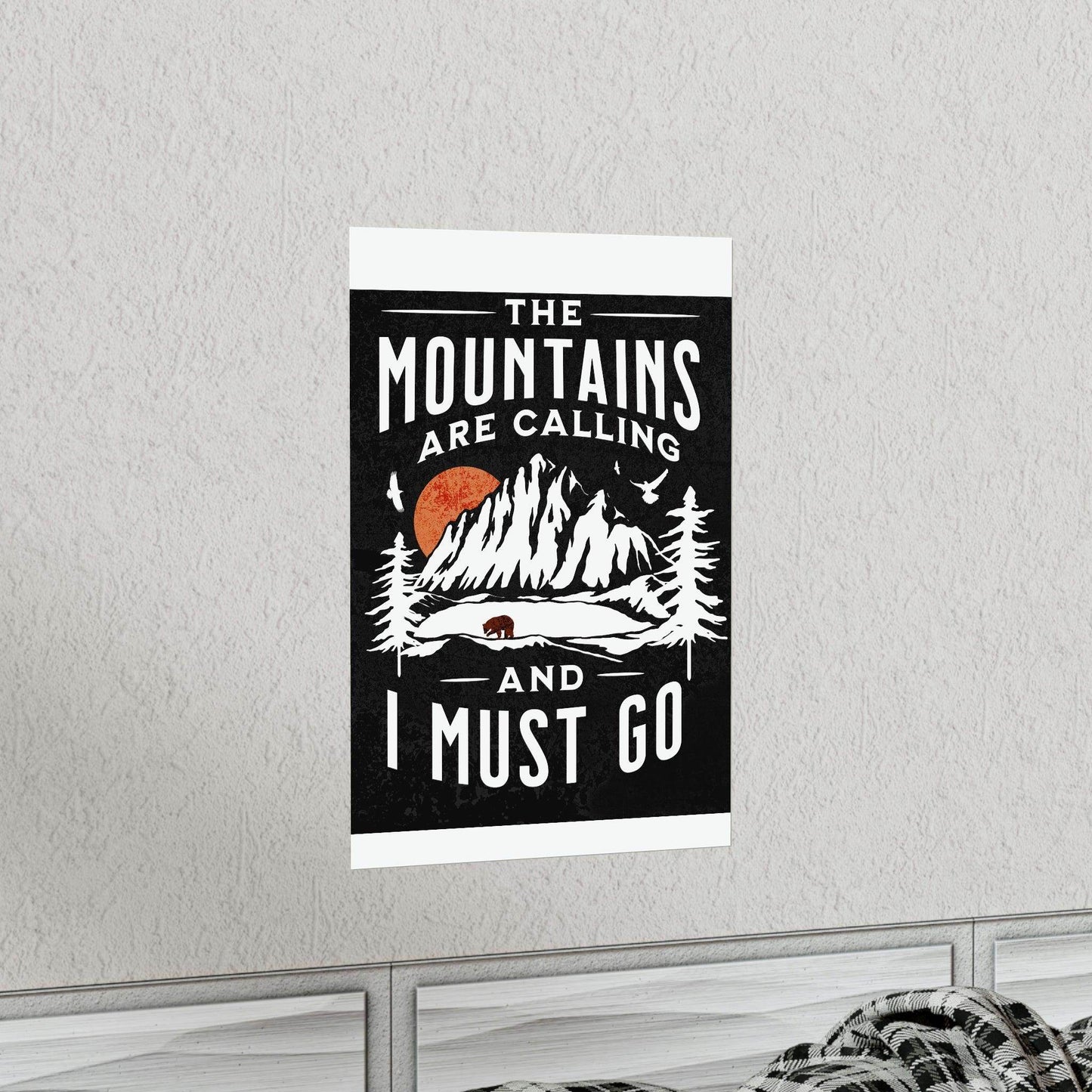The Mountains are calling Posters - Giftsmojo